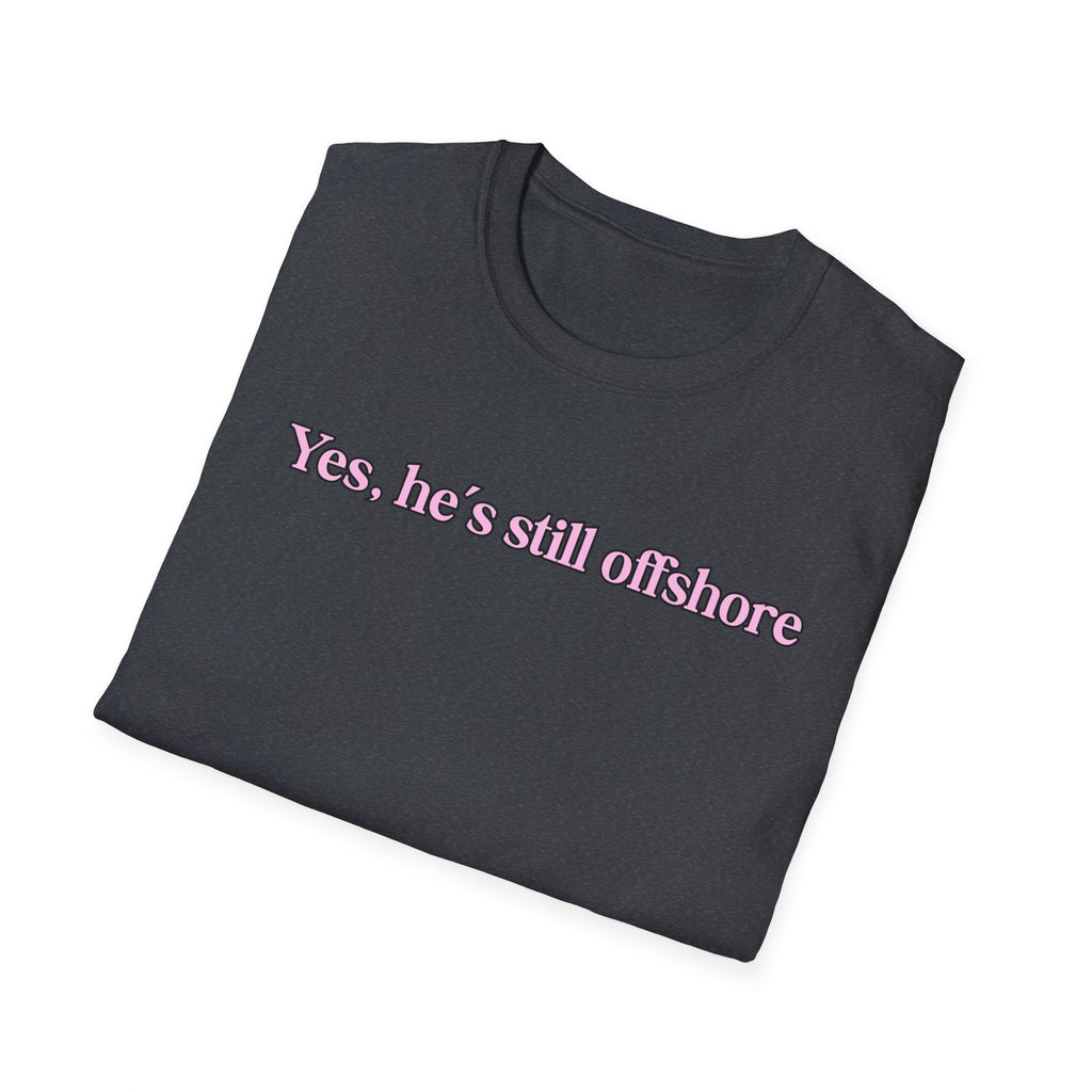 Ladies Relaxed Comfortable Tee - Yes He's off shore