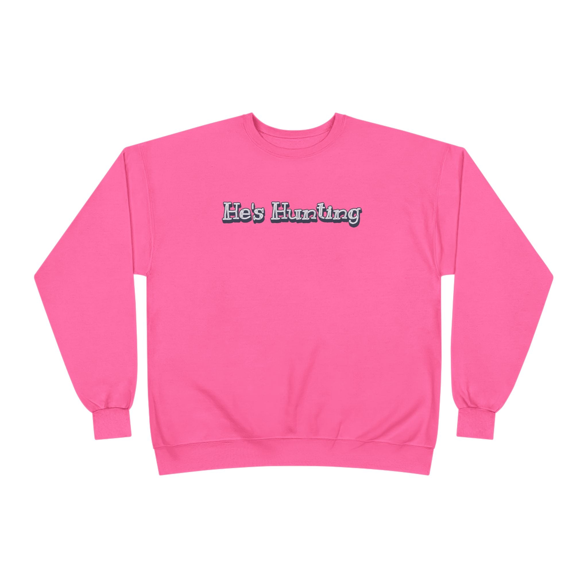 Soft 50/50 Women's Sweatshirt - He's Hunting (Relaxed Fit)