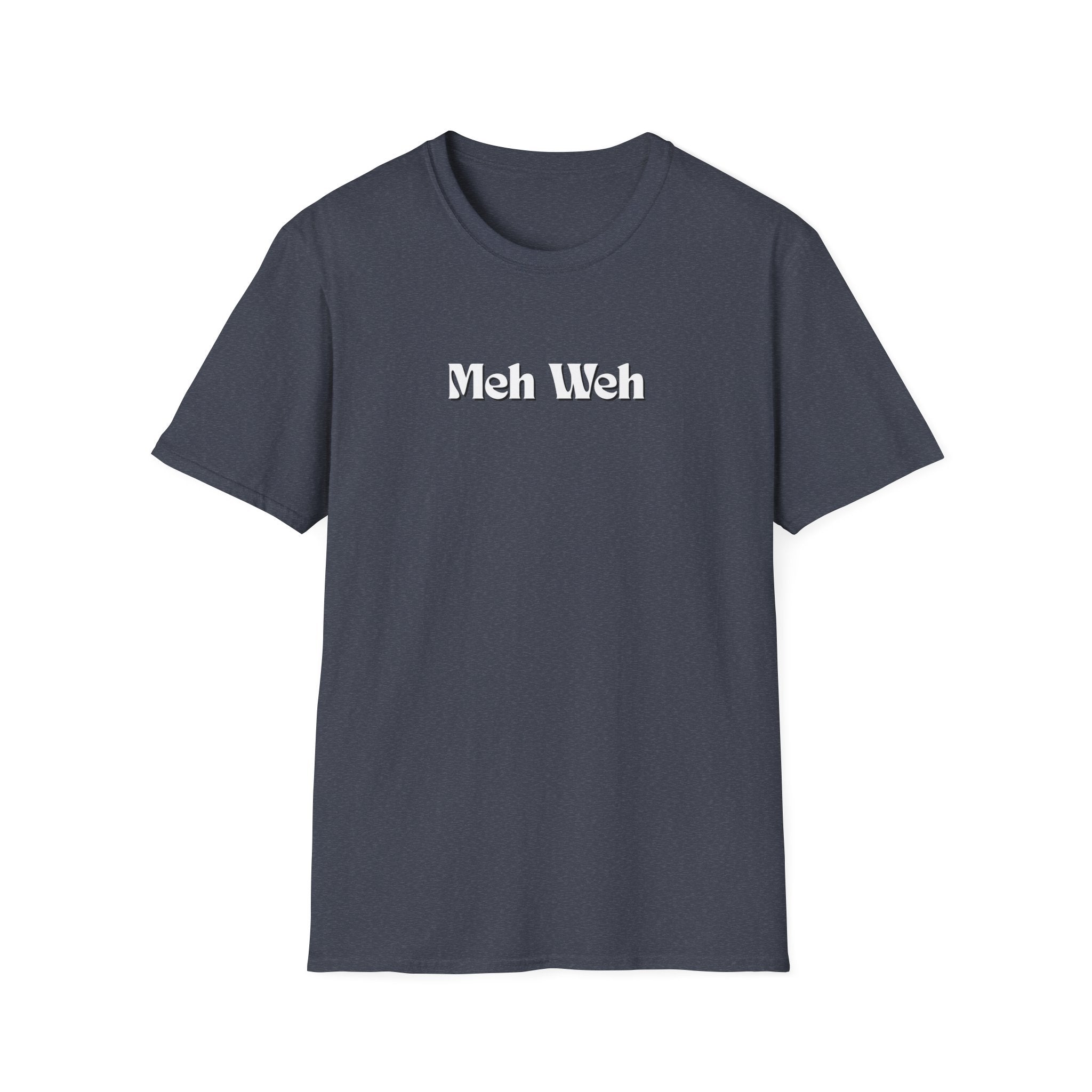 Men and Woman Soft Relaxed Tee - Meh Weh