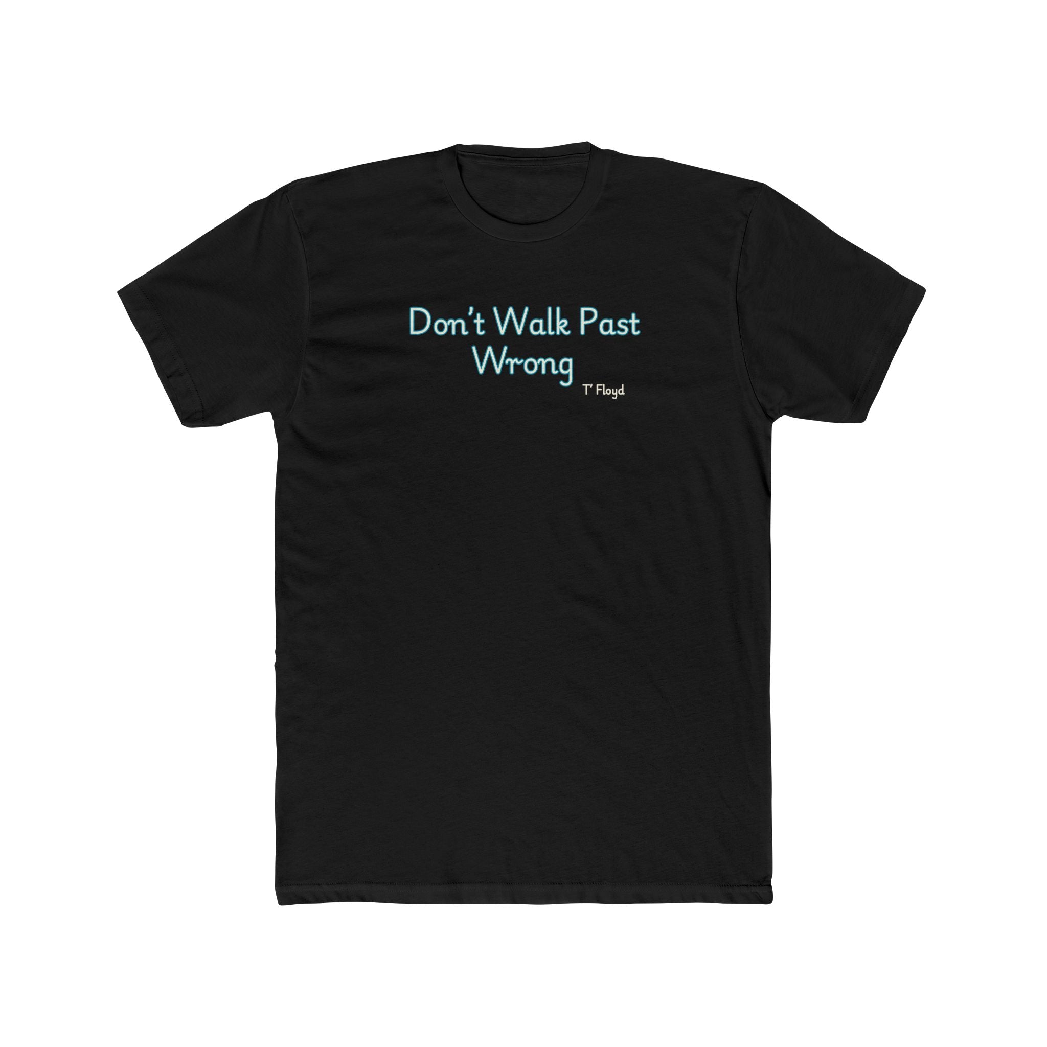 Men's Fitted Tee -  Don't walk past wrong