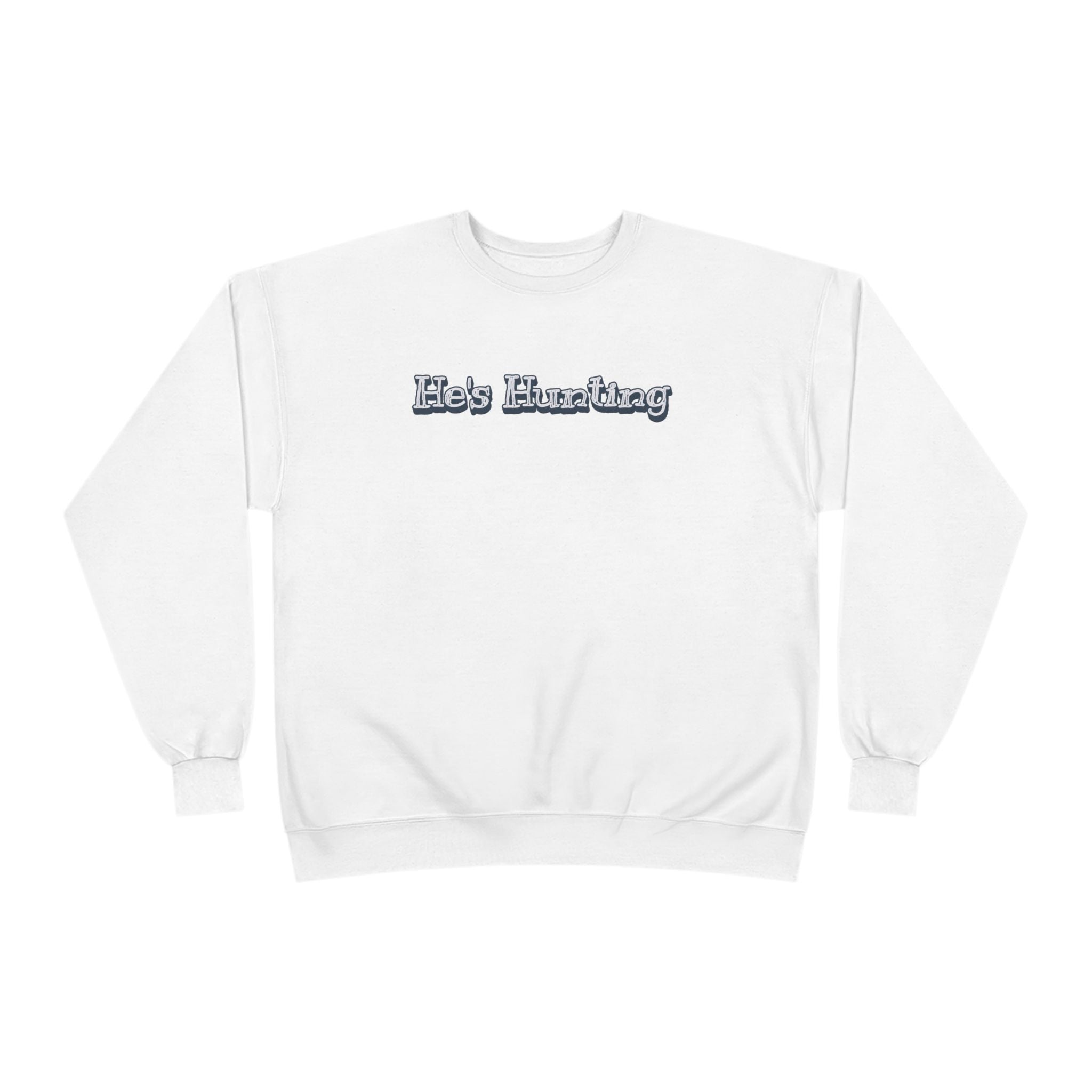 Soft 50/50 Women's Sweatshirt - He's Hunting (Relaxed Fit)