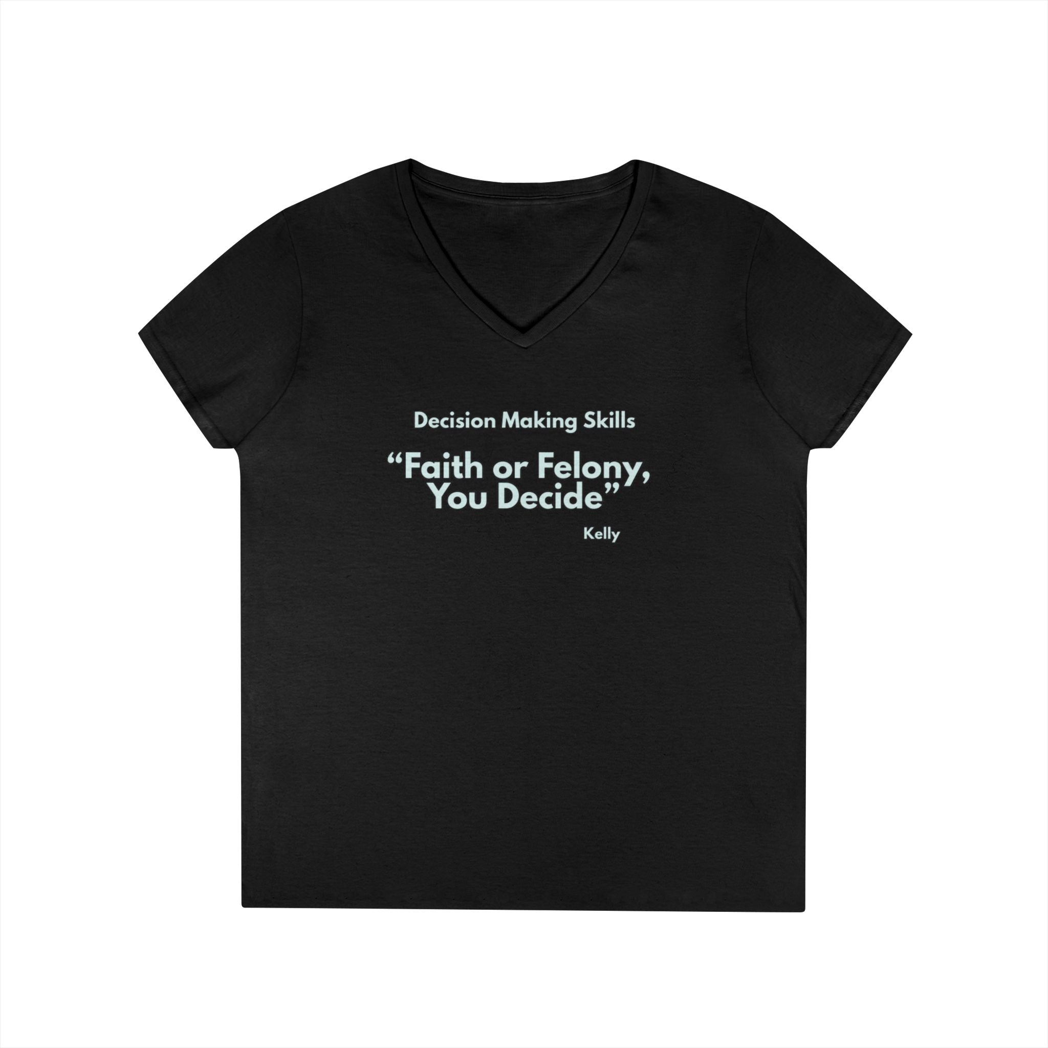 Ladies' V-Neck T-Shirt - Fitted - faith or felony