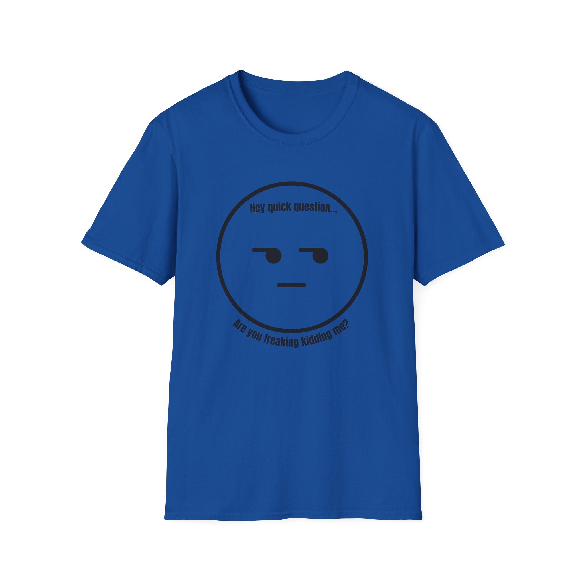 Soft Tee - Men's - Are you Serious