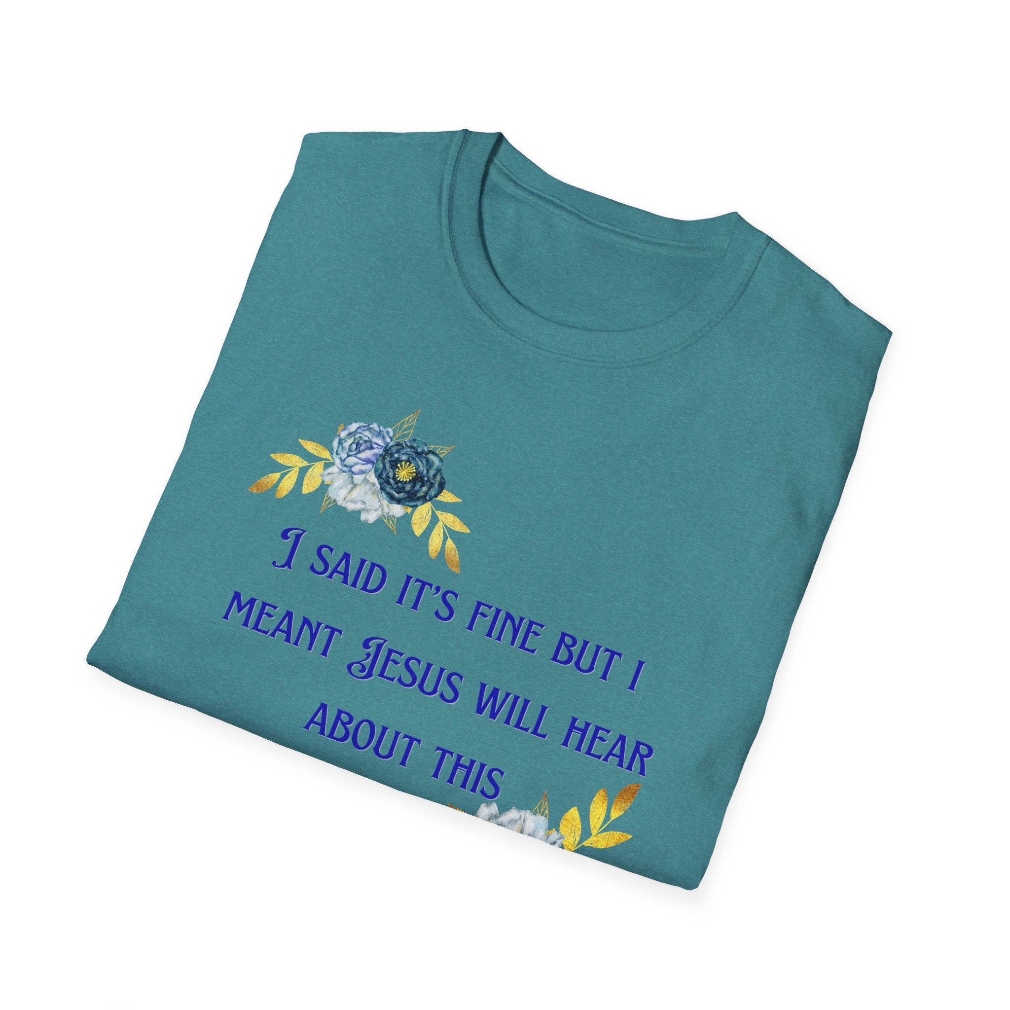 Ladies Super Soft T Shirt - Jesus will hear about this. Relaxed fit