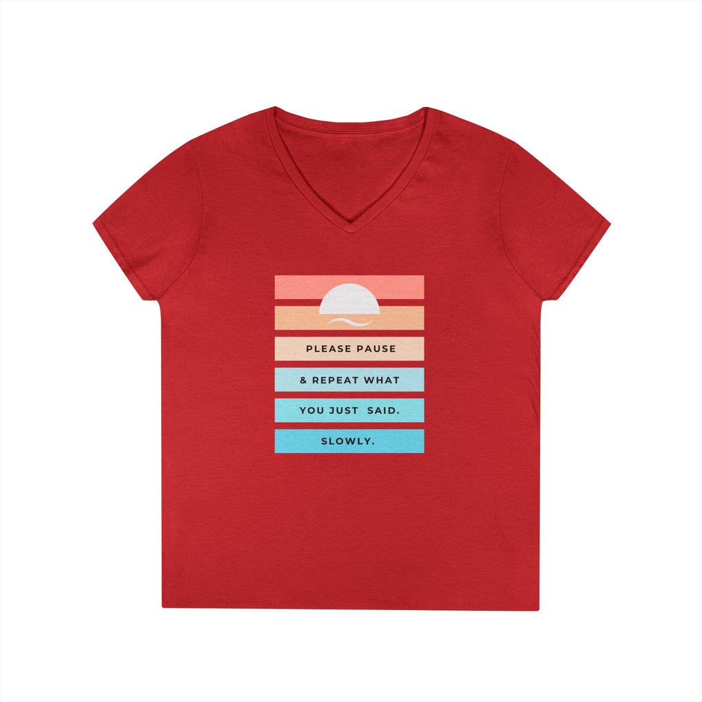 Ladies' V-Neck Soft  Fitted Tee - "Repeat yourself"