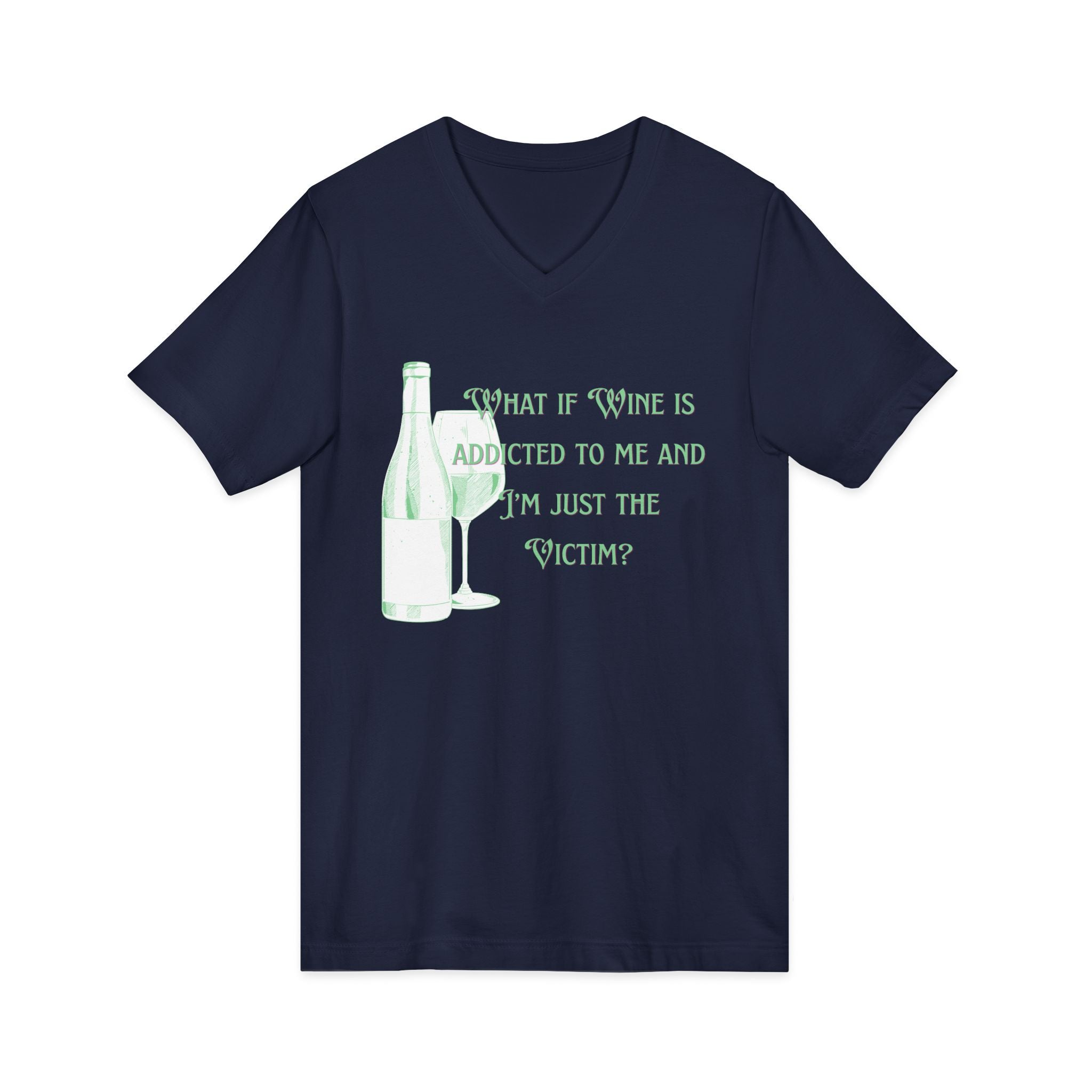 Ladies Jersey Short Sleeve V-Neck Tee- SOFT - Fitted - What is wine is addicted to me