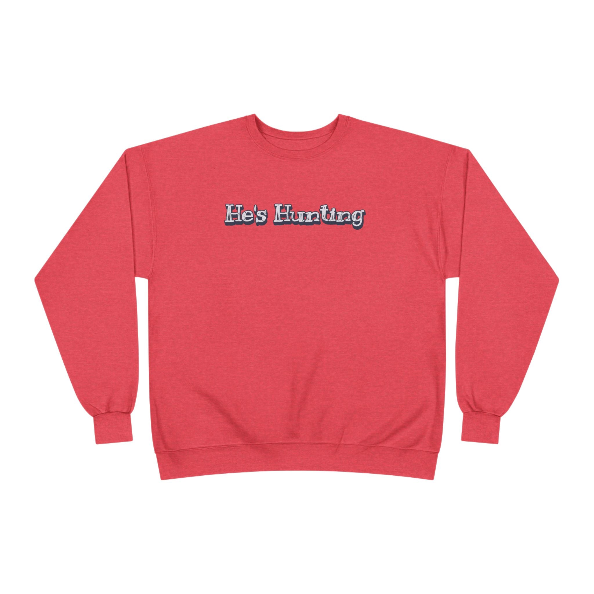 Soft 50/50 Women's Sweatshirt - He's Hunting (Relaxed Fit)