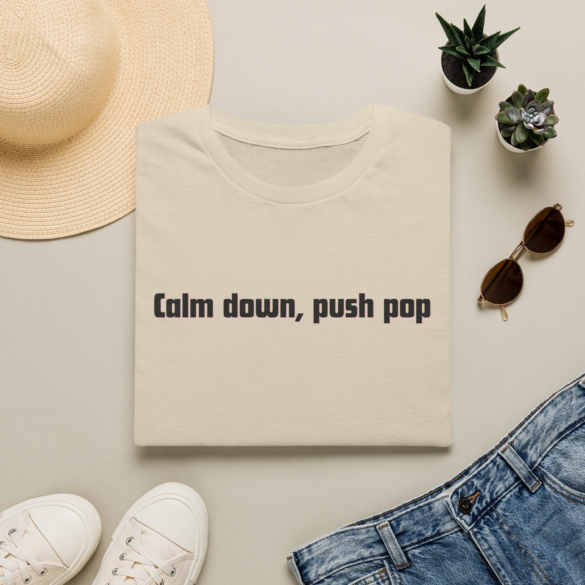 Men and Women Soft Relaxed T Shirt - Calm down push pop