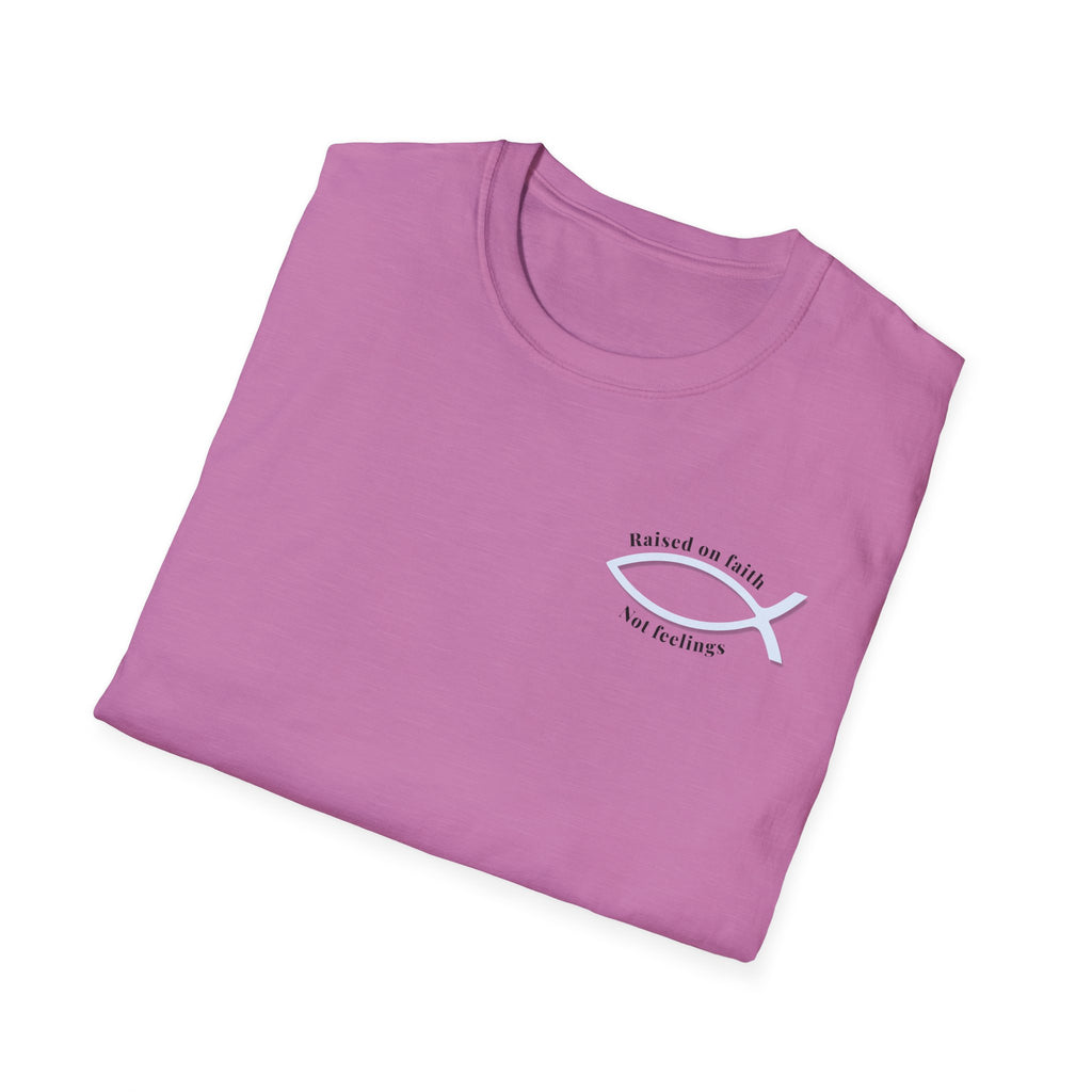 Relaxed Tee Soft - Men & Women - Raised on Faith, Not Feelings