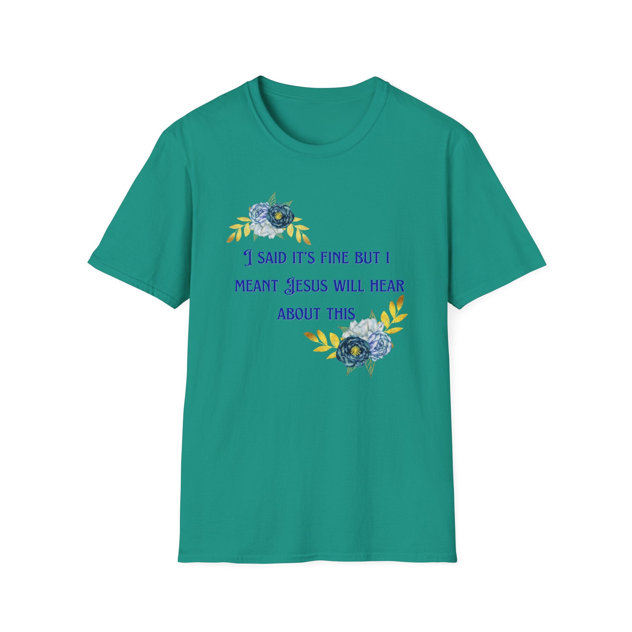 Ladies Super Soft T Shirt - Jesus will hear about this. Relaxed fit