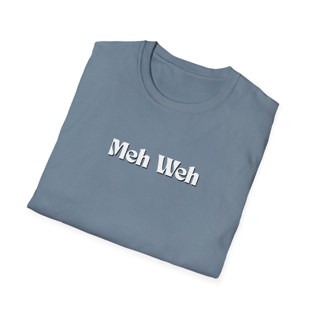 Men and Woman Soft Relaxed Tee - Meh Weh