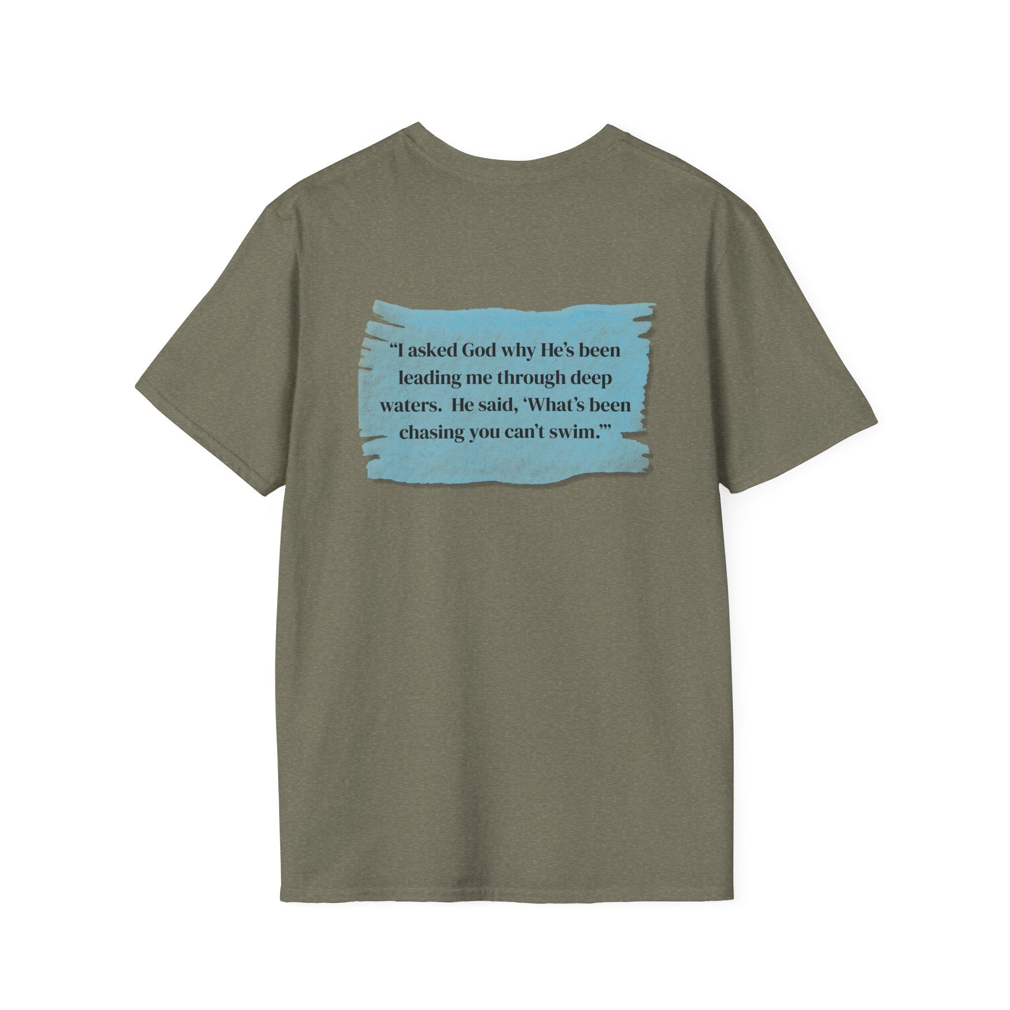 Men and Women - Soft Relaxed Tee- God why he's been leading you through deep waters