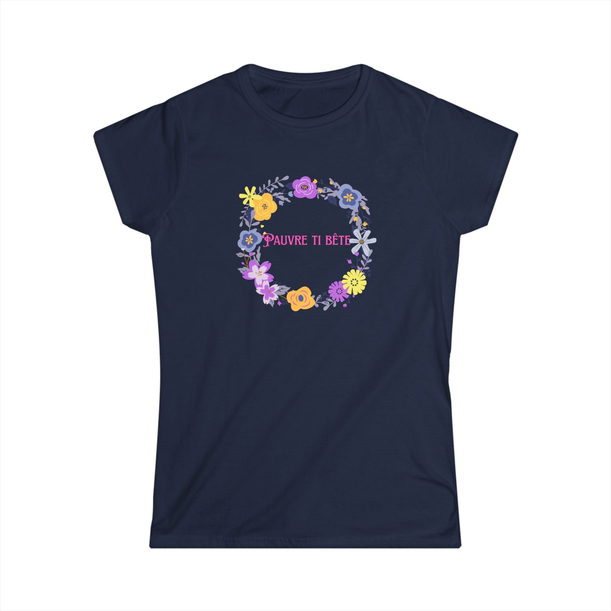Women's Softstyle Tee Fitted /slim - Pauvre ti bête