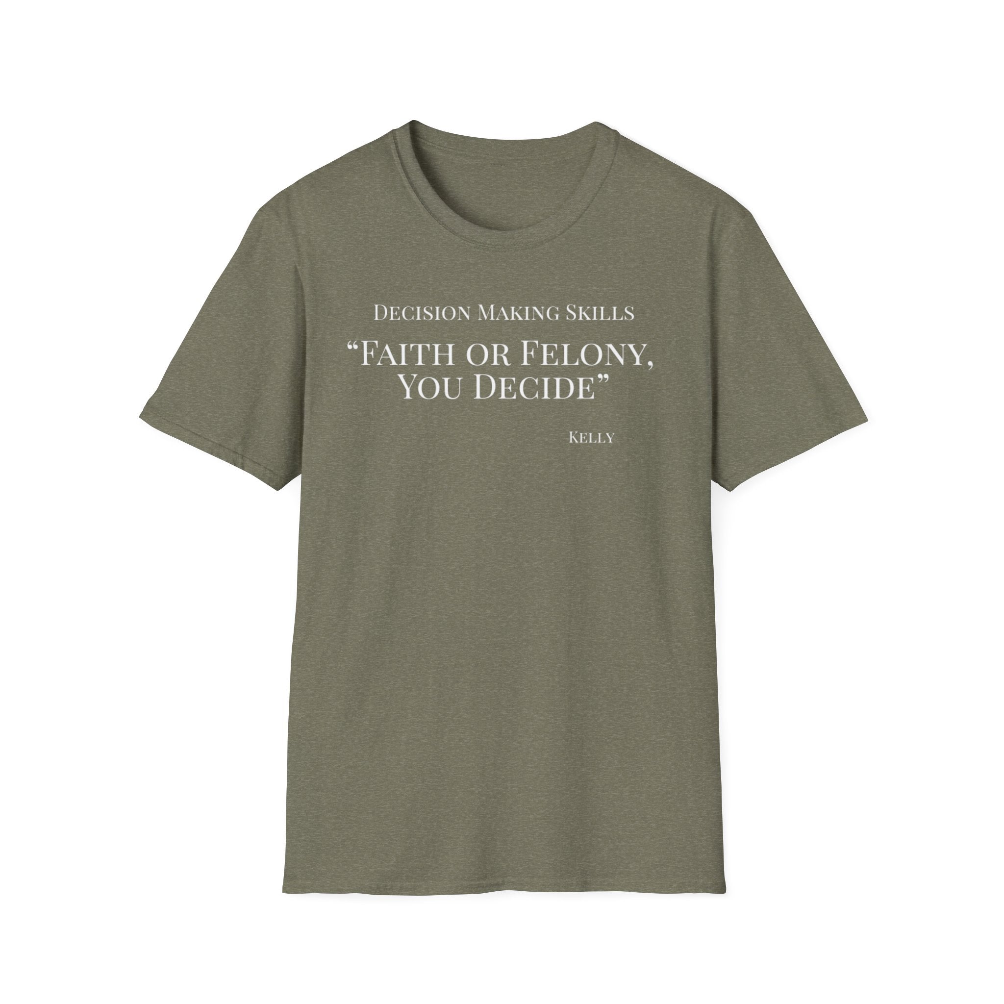 Soft Tee - Relaxed Fit - (Men & Women) "Faith or Felony"