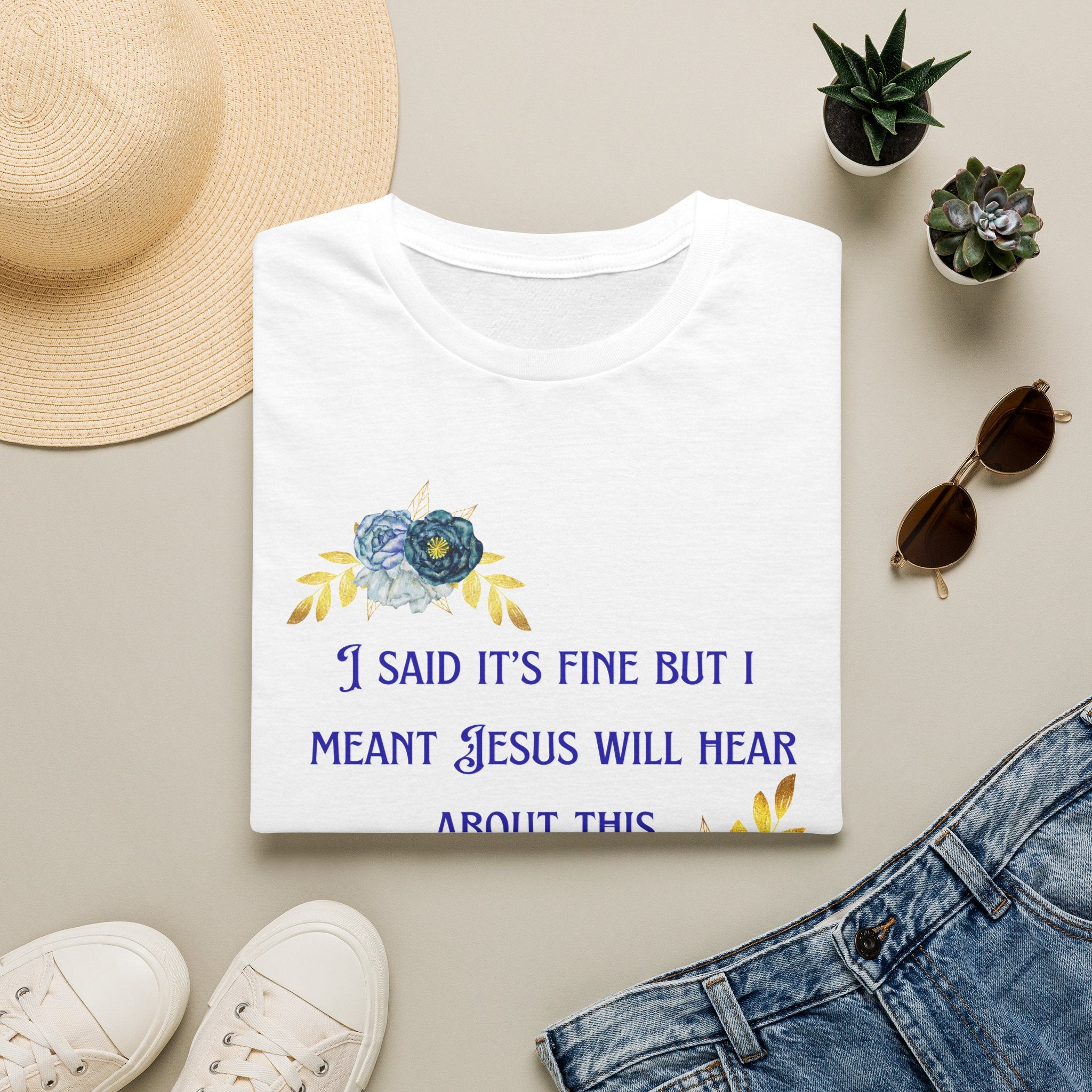 Ladies Super Soft T Shirt - Jesus will hear about this. Relaxed fit