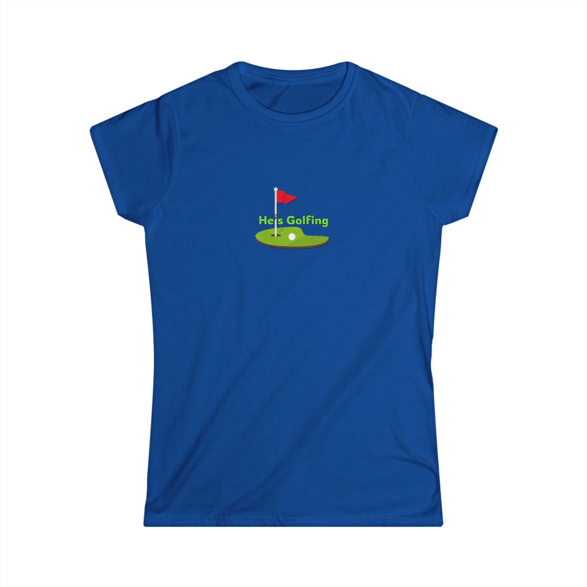 Women's Soft Fitted Tee - He's Golfing