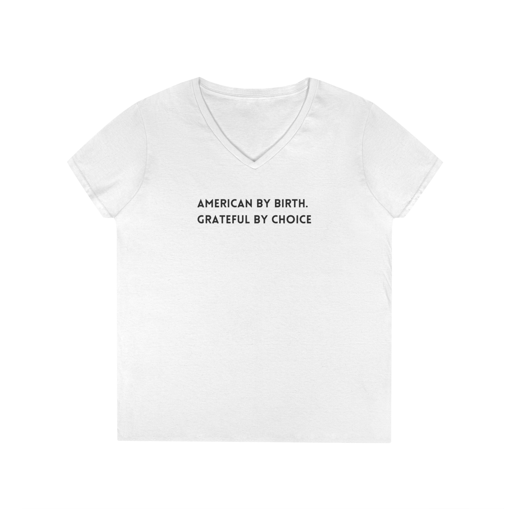 Ladies' V-Neck T-Shirt Fitted Soft - American by birth, grateful by choice