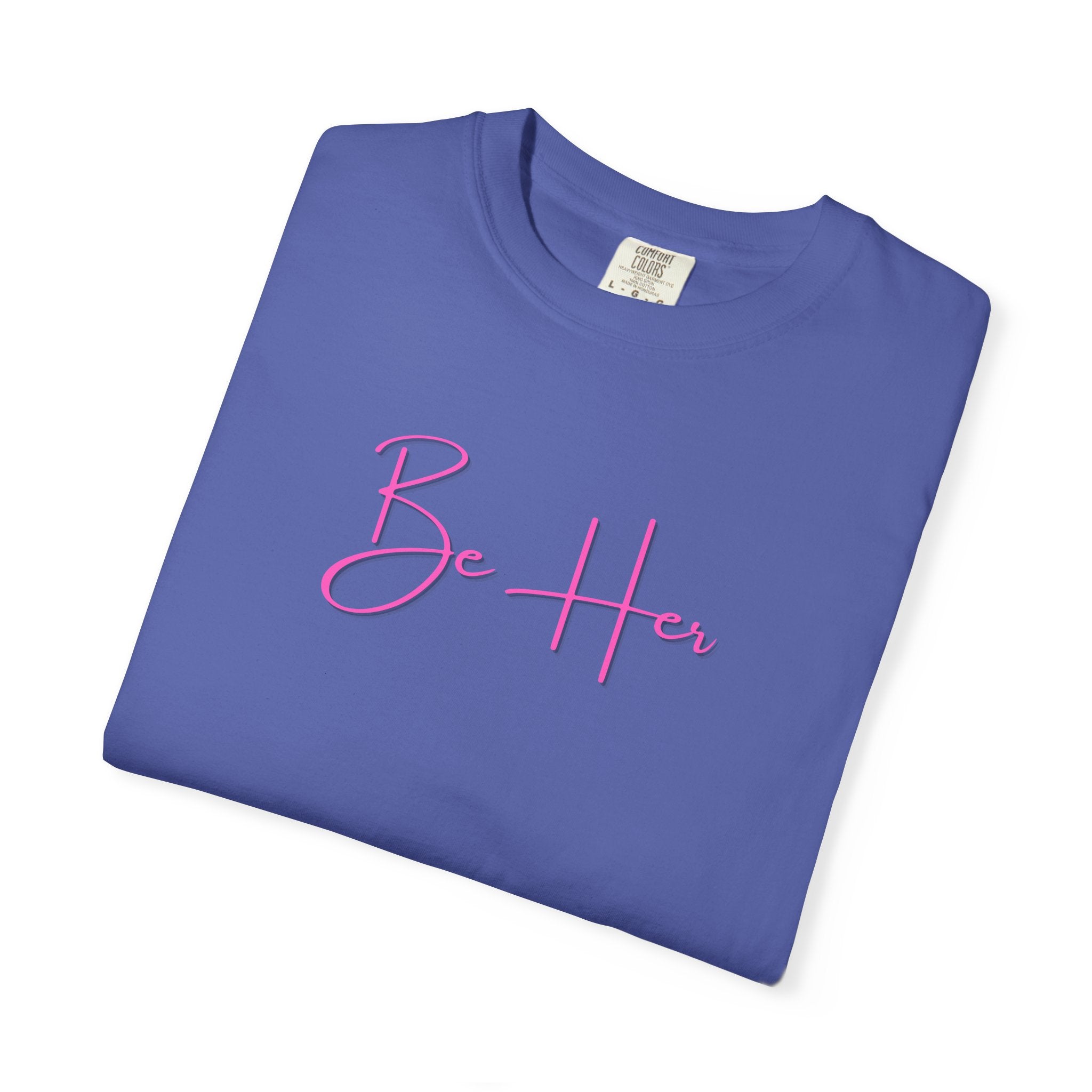 Woman's Soft Relaxed Fit - BE HER