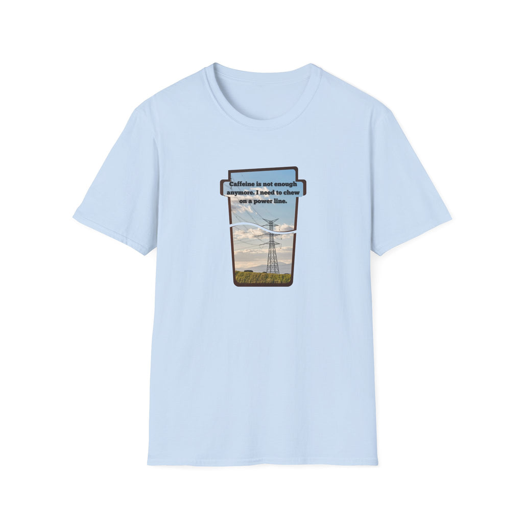 Relaxed Soft T Shirt - Men and Women - Chew on a power line
