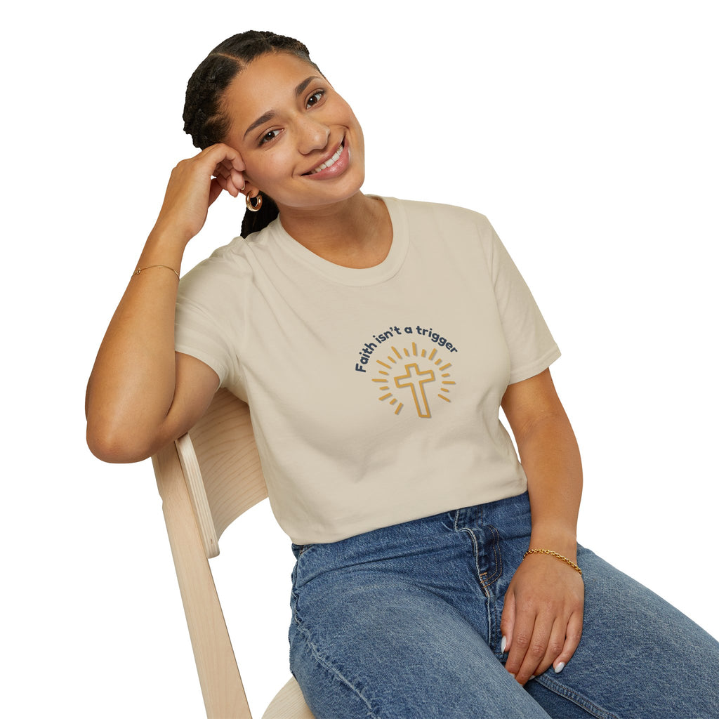 Relaxed Men or Women Soft Tee - Faith isn't a trigger