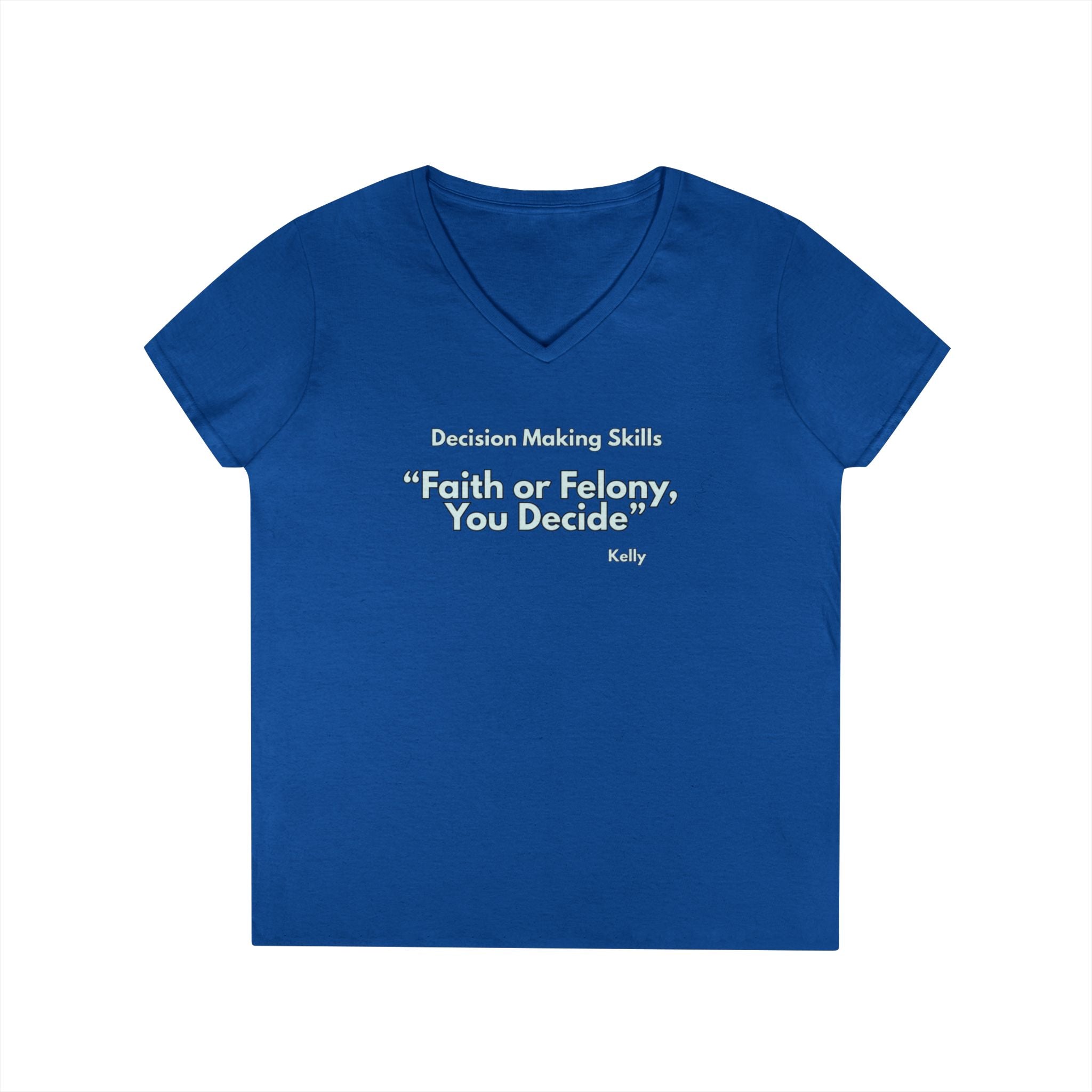 Ladies' V-Neck T-Shirt - Fitted - faith or felony
