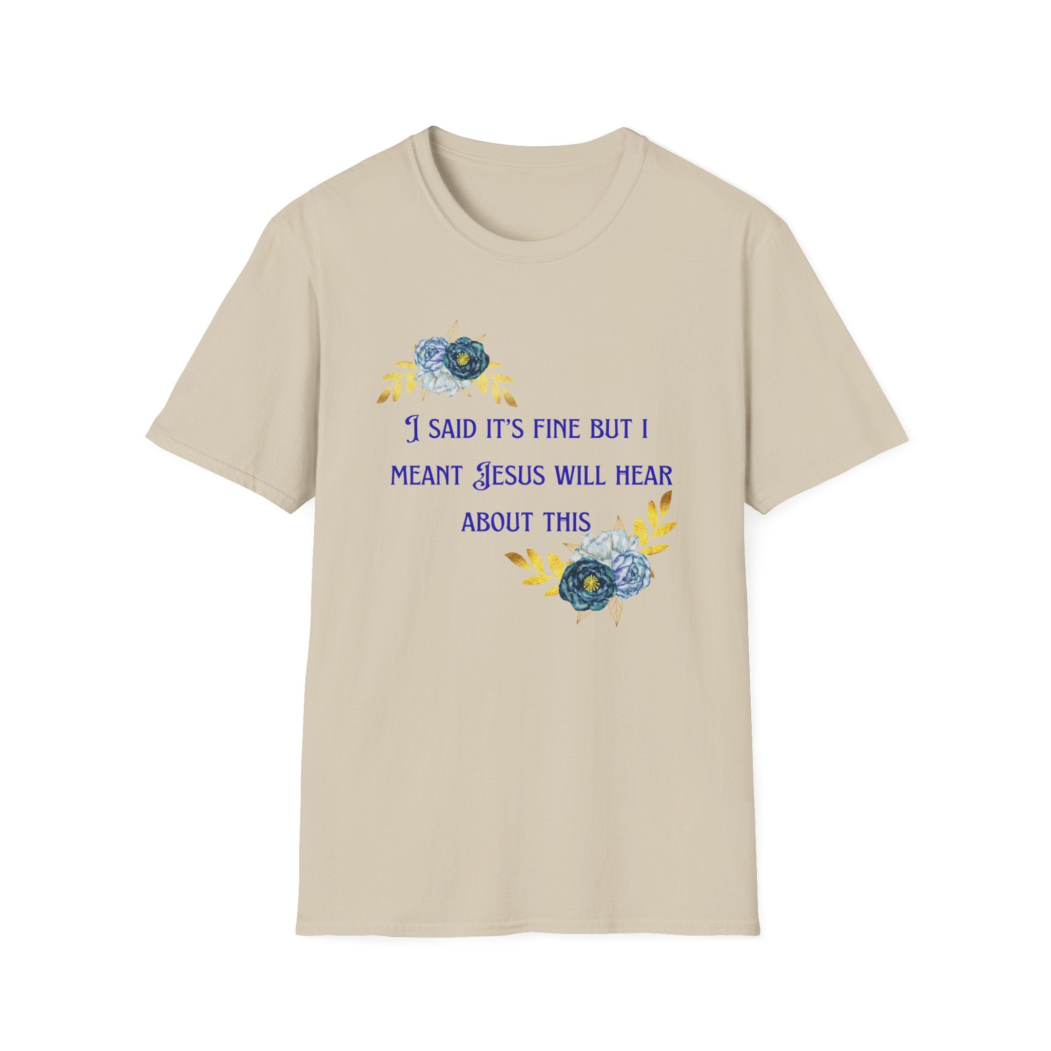 Ladies Super Soft T Shirt - Jesus will hear about this. Relaxed fit