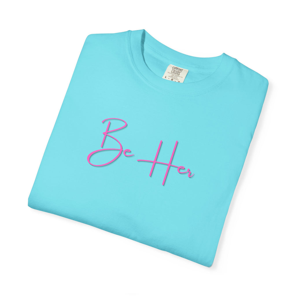 Woman's Soft Relaxed Fit - BE HER