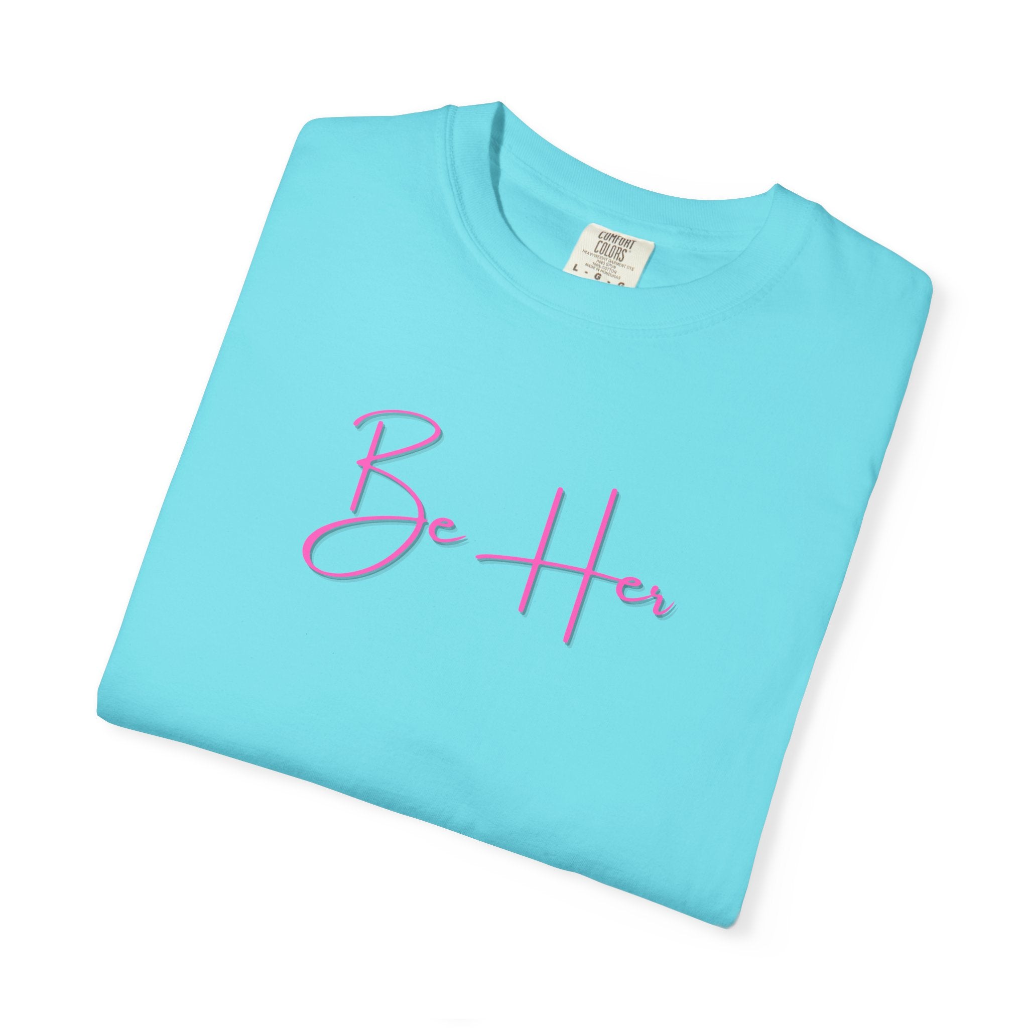 Woman's Soft Relaxed Fit - BE HER