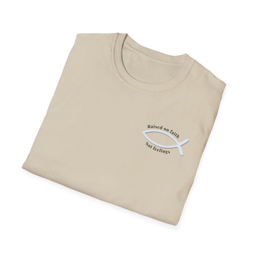 Relaxed Tee Soft - Men & Women - Raised on Faith, Not Feelings