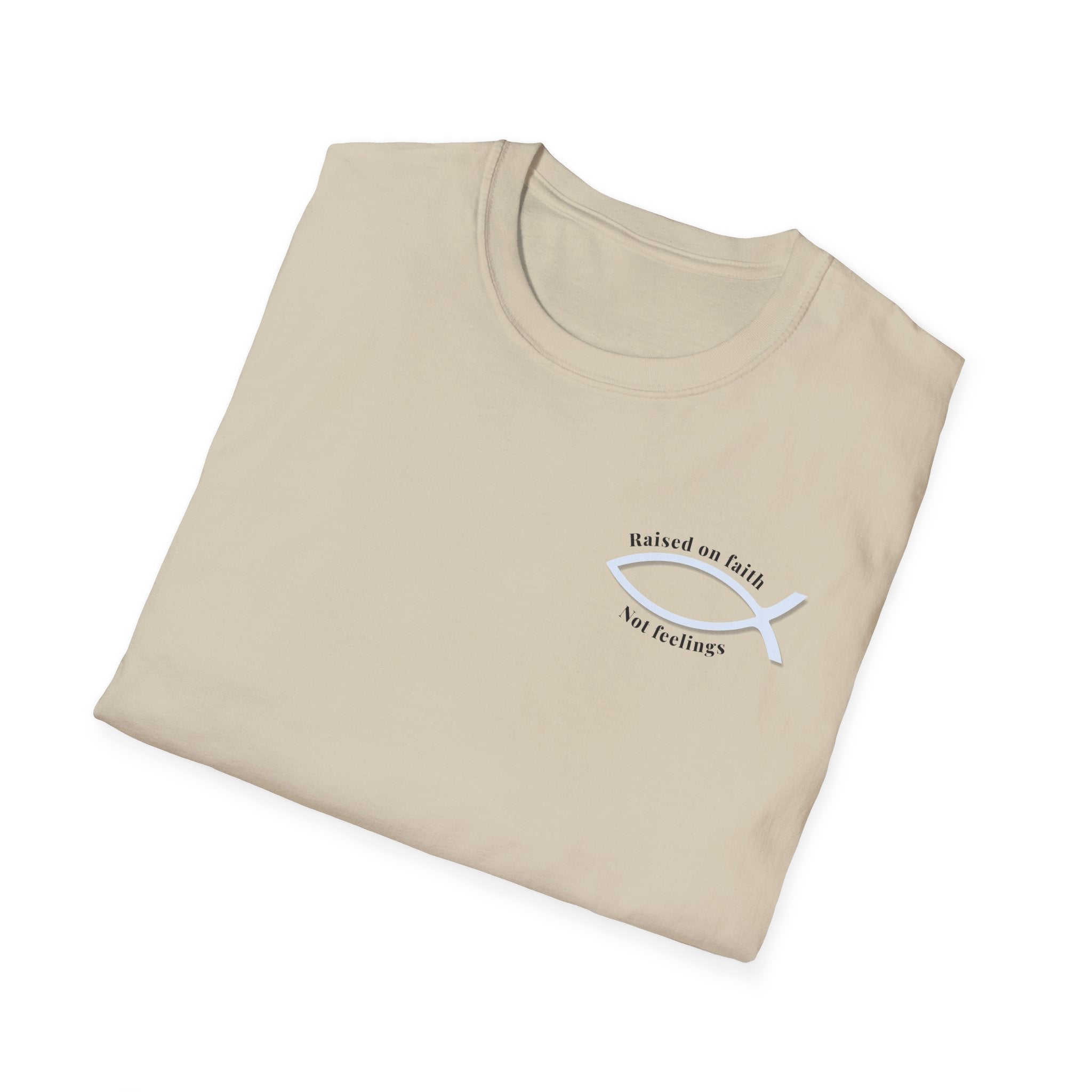 Relaxed Tee Soft - Men & Women - Raised on Faith, Not Feelings