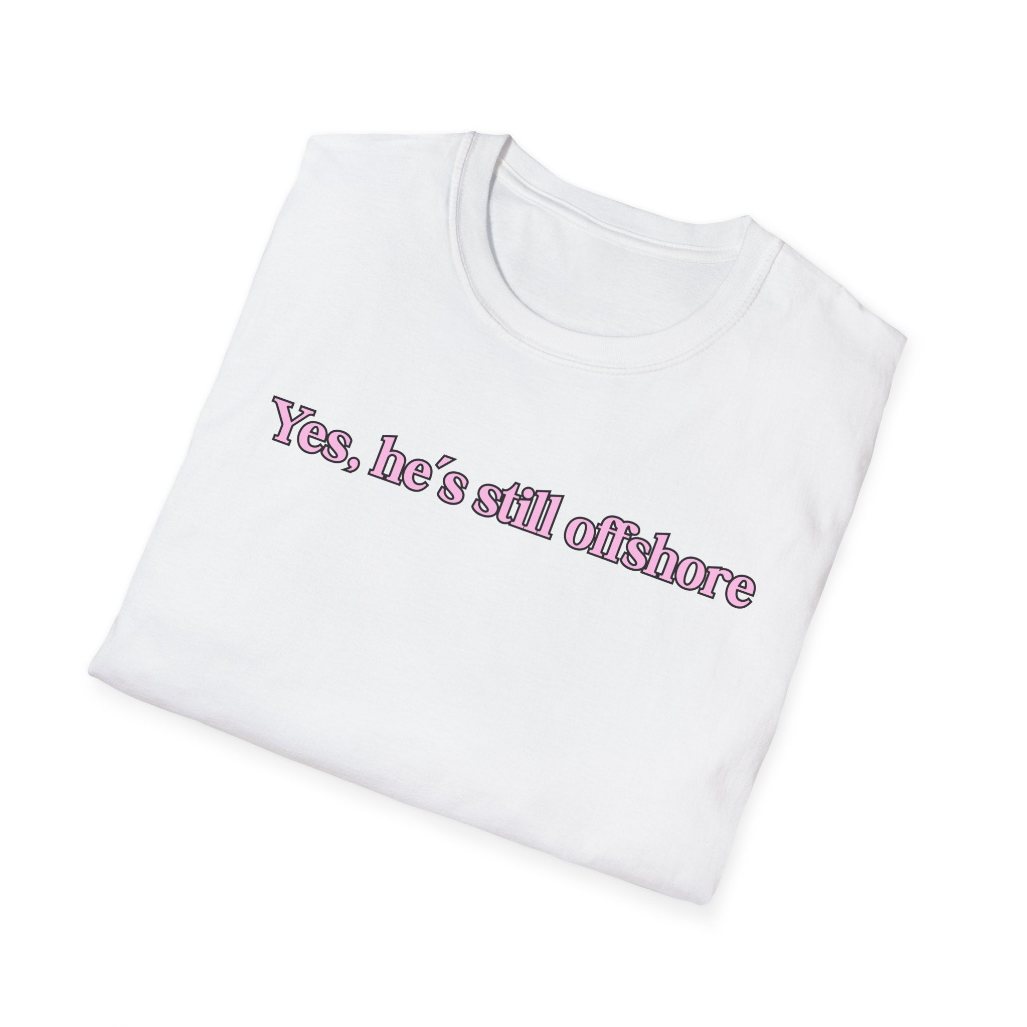 Ladies Relaxed Comfortable Tee - Yes He's off shore