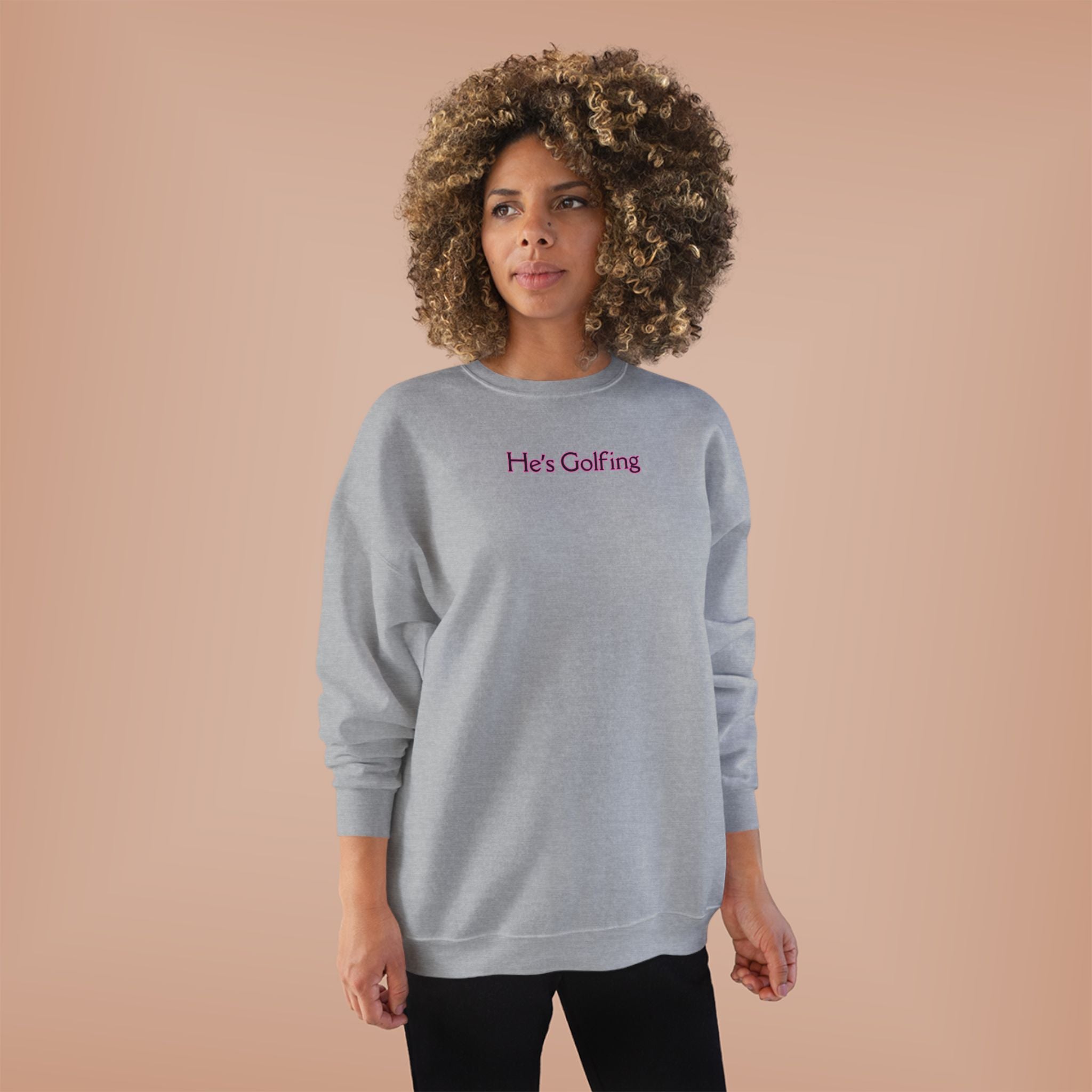 Relaxed Ladies Sweatshirt - He's Golfing
