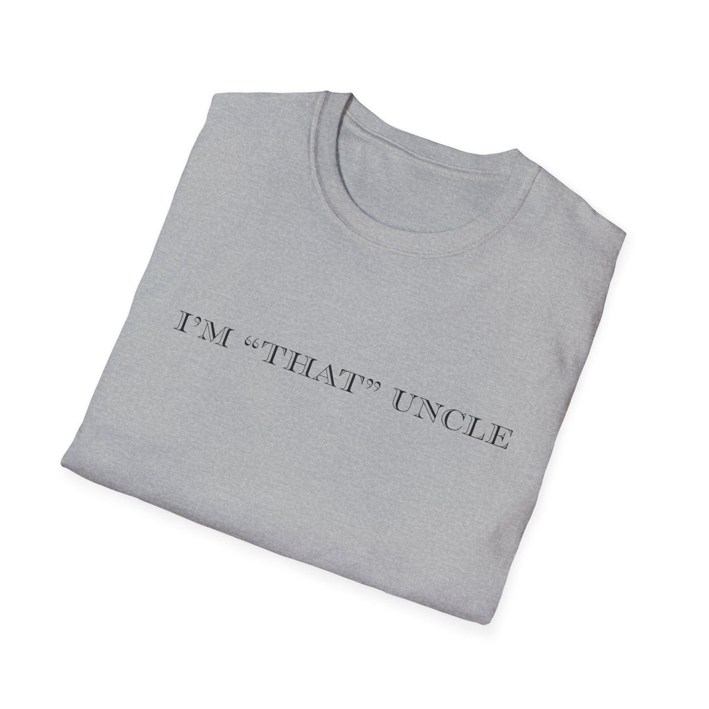 Men's Soft Relaxed Fit T Shirt - I am that uncle