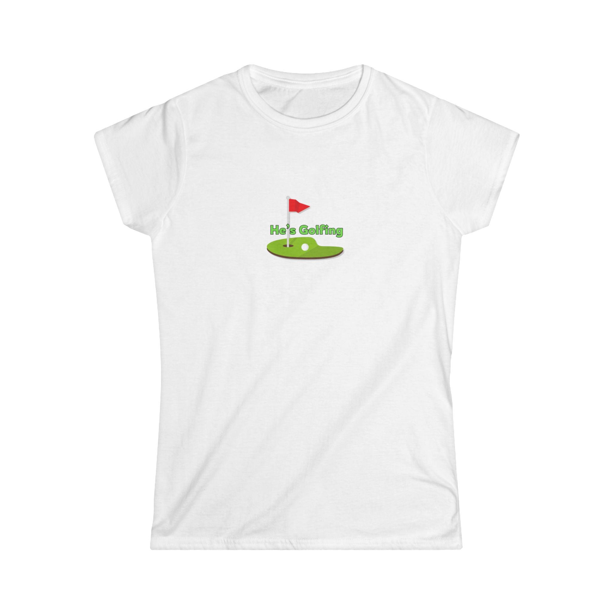 Women's Soft Fitted Tee - He's Golfing