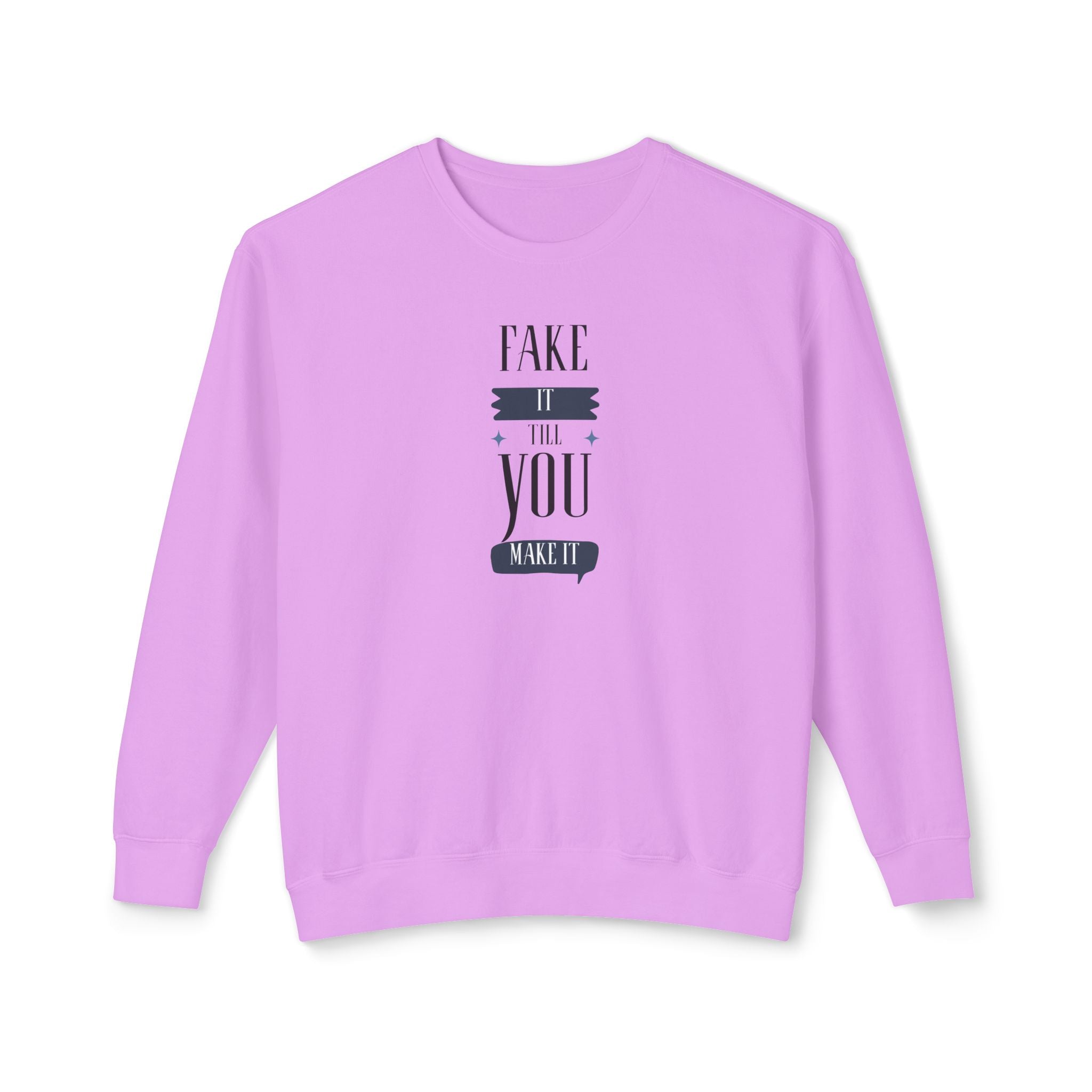 Womens Relaxed Lightweight Crewneck Sweatshirt - Fake it till you make it