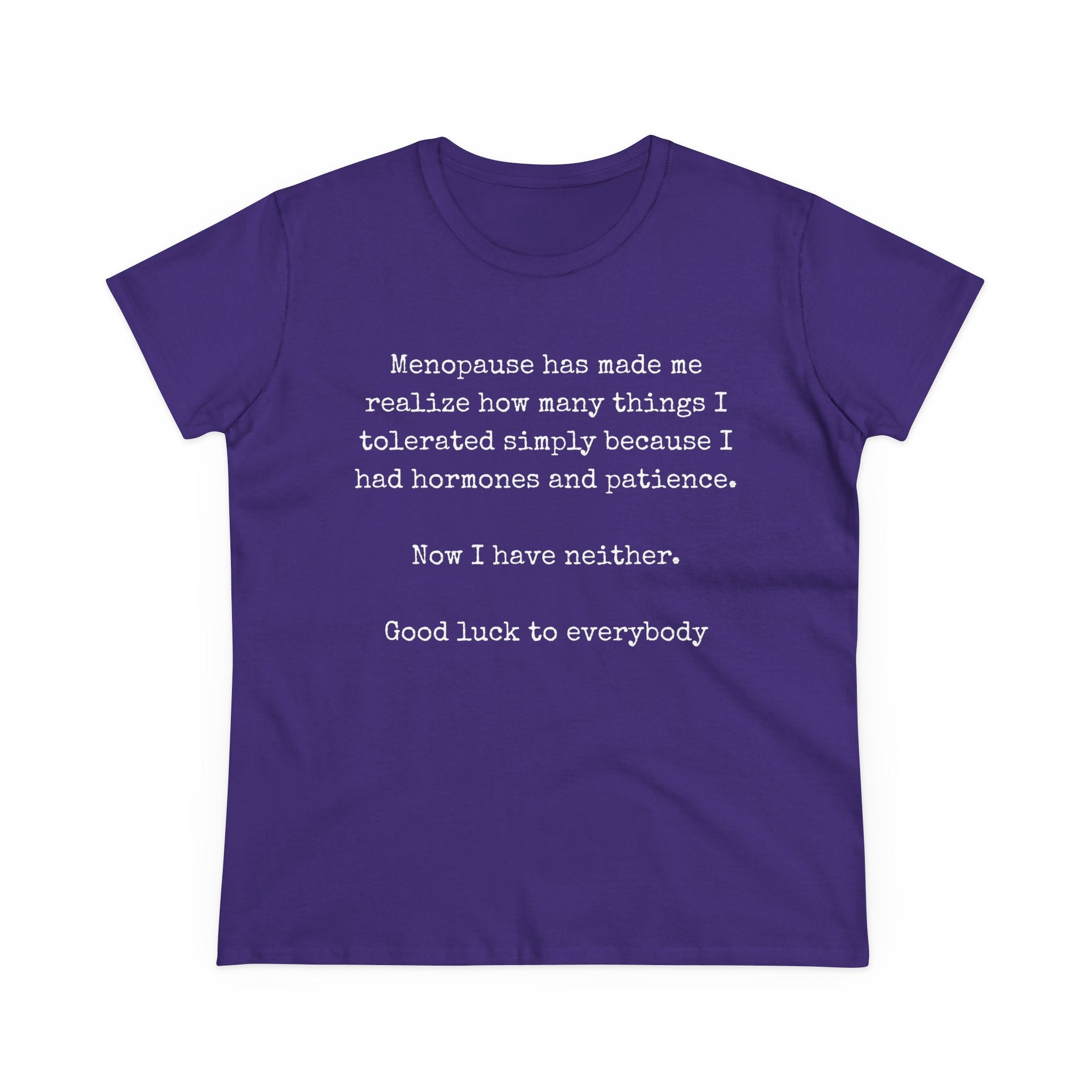 Women's Midweight Cotton Tee - Soft - Menopause Good luck 100% cotton (size up)