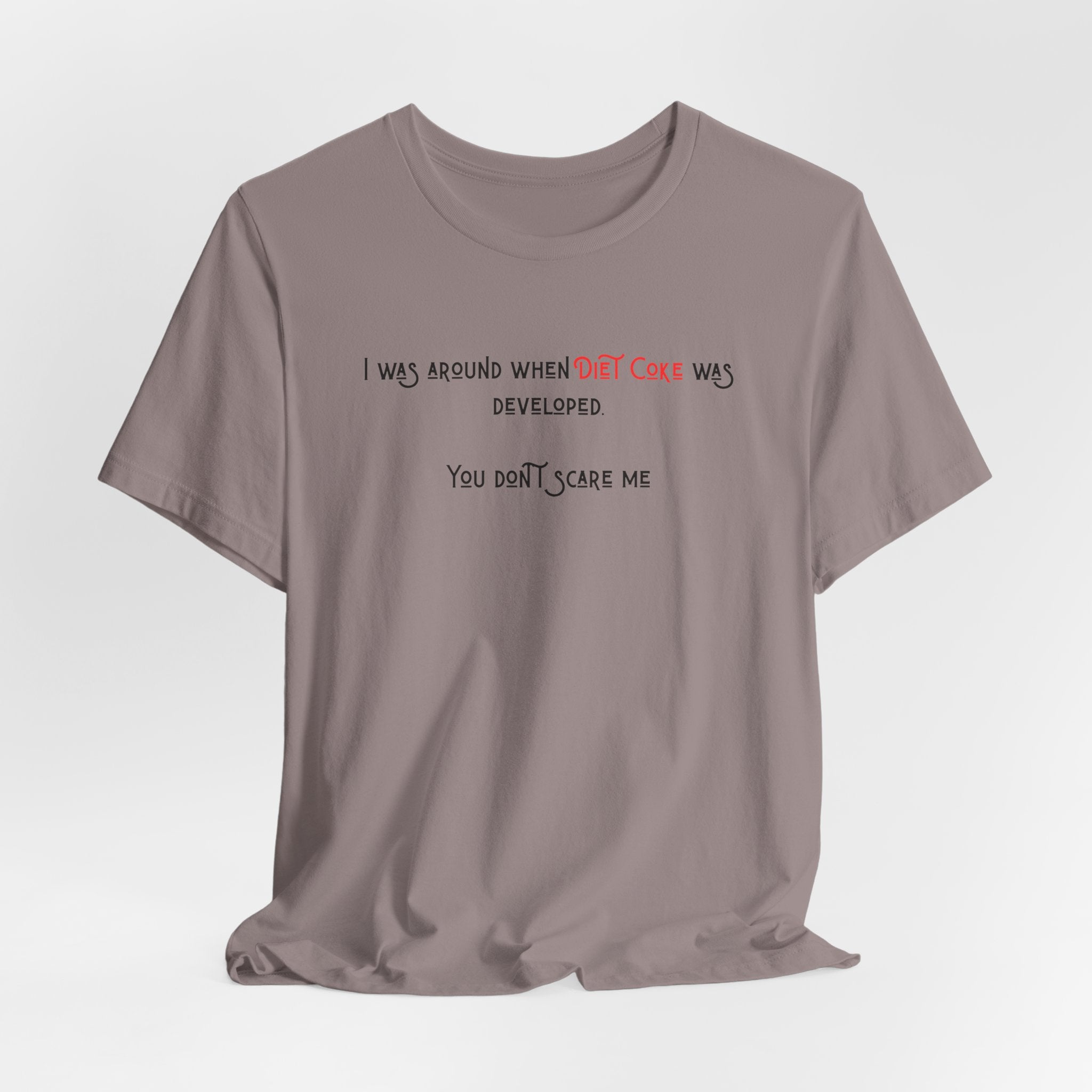Ladies Regular Soft Tee- Was around when Diet Coke was developed