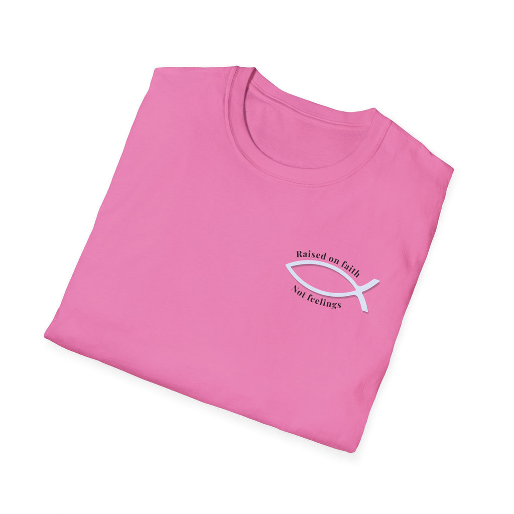 Relaxed Tee Soft - Men & Women - Raised on Faith, Not Feelings