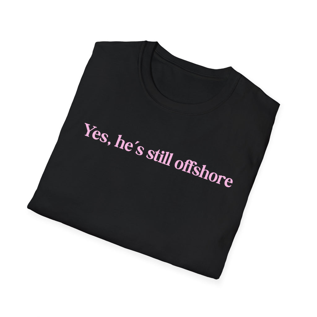Ladies Relaxed Comfortable Tee - Yes He's off shore