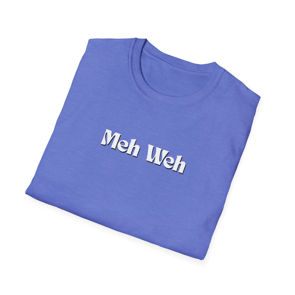 Men and Woman Soft Relaxed Tee - Meh Weh