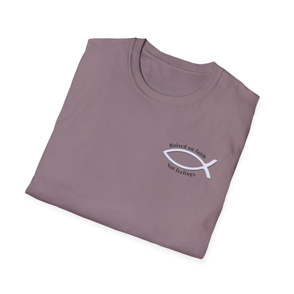 Relaxed Tee Soft - Men & Women - Raised on Faith, Not Feelings