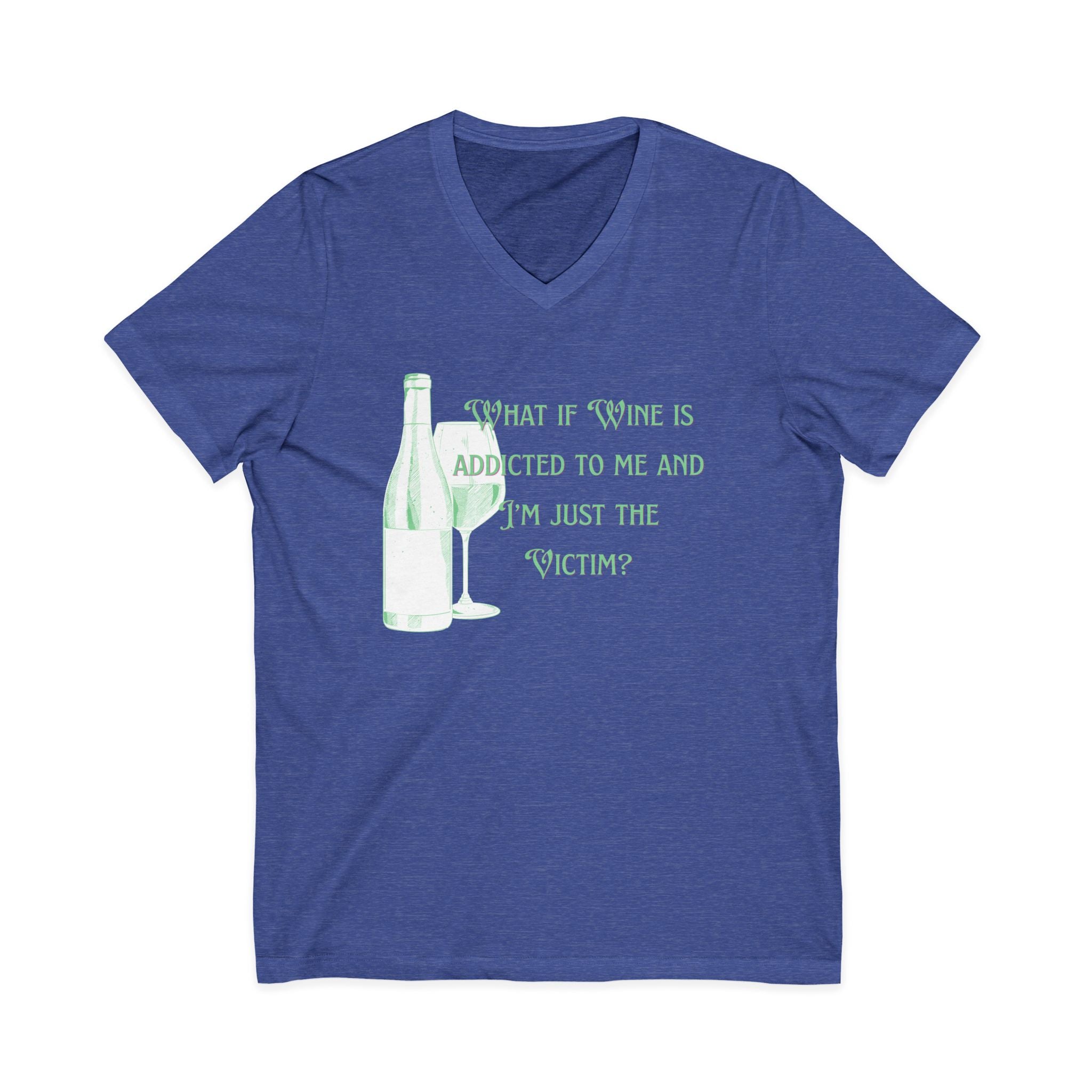 Ladies Jersey Short Sleeve V-Neck Tee- SOFT - Fitted - What is wine is addicted to me
