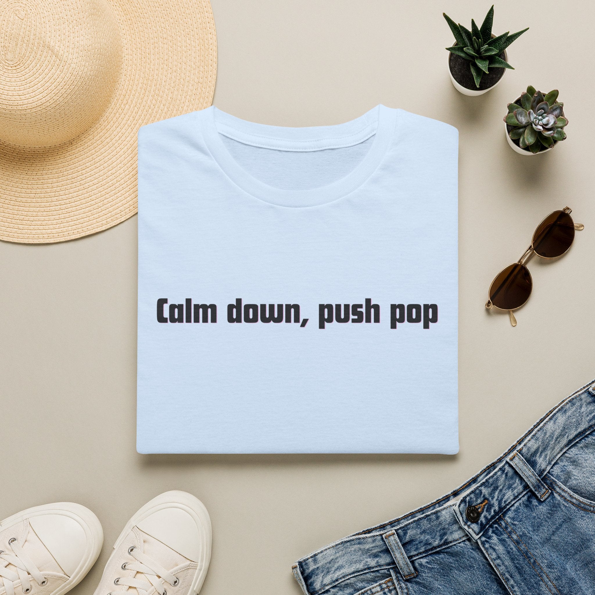 Men and Women Soft Relaxed T Shirt - Calm down push pop