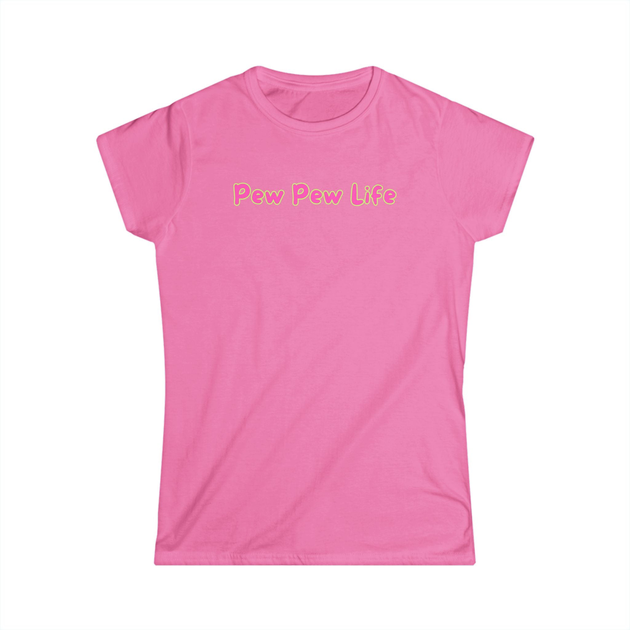 Women's Softstyle Tee - Fitted but Soft - Ladies Tee - Pew Pew Life