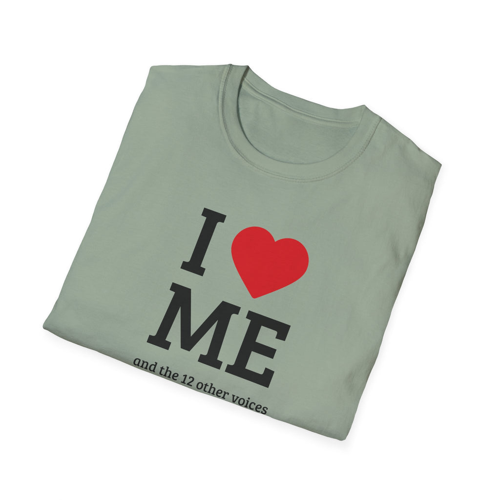 Soft Flexible Tee - Men and Women - I love me and the 12 other voices