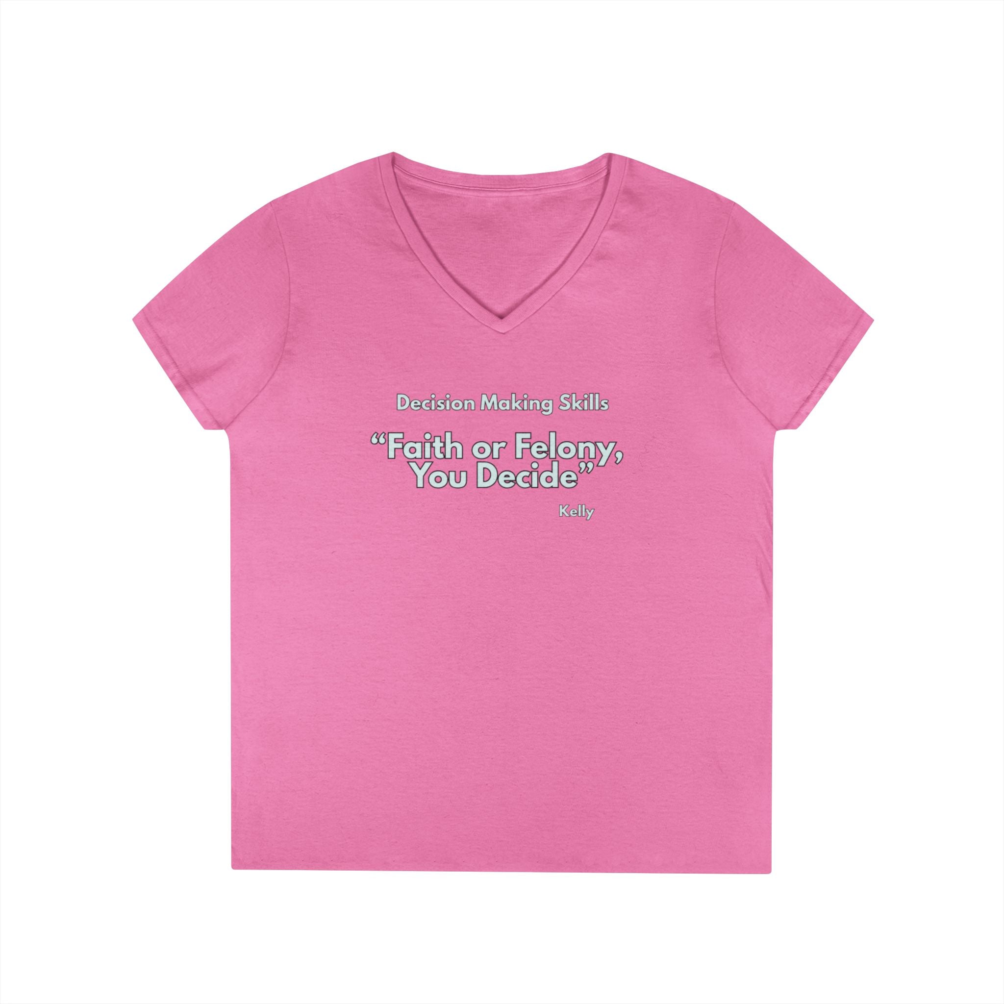 Ladies' V-Neck T-Shirt - Fitted - faith or felony