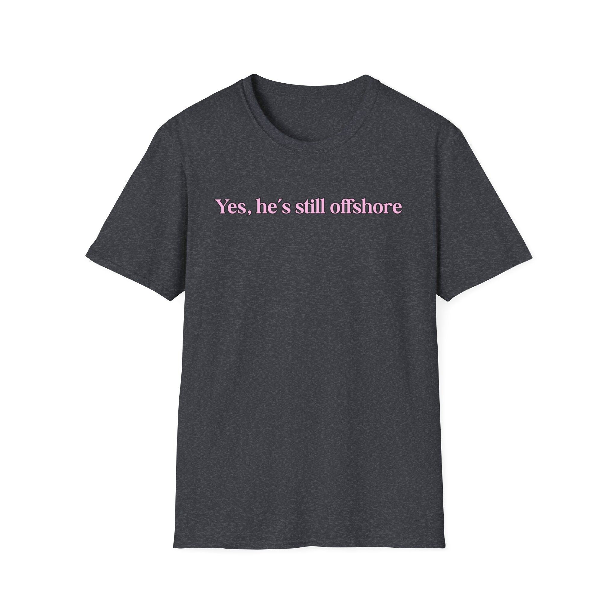Ladies Relaxed Comfortable Tee - Yes He's off shore