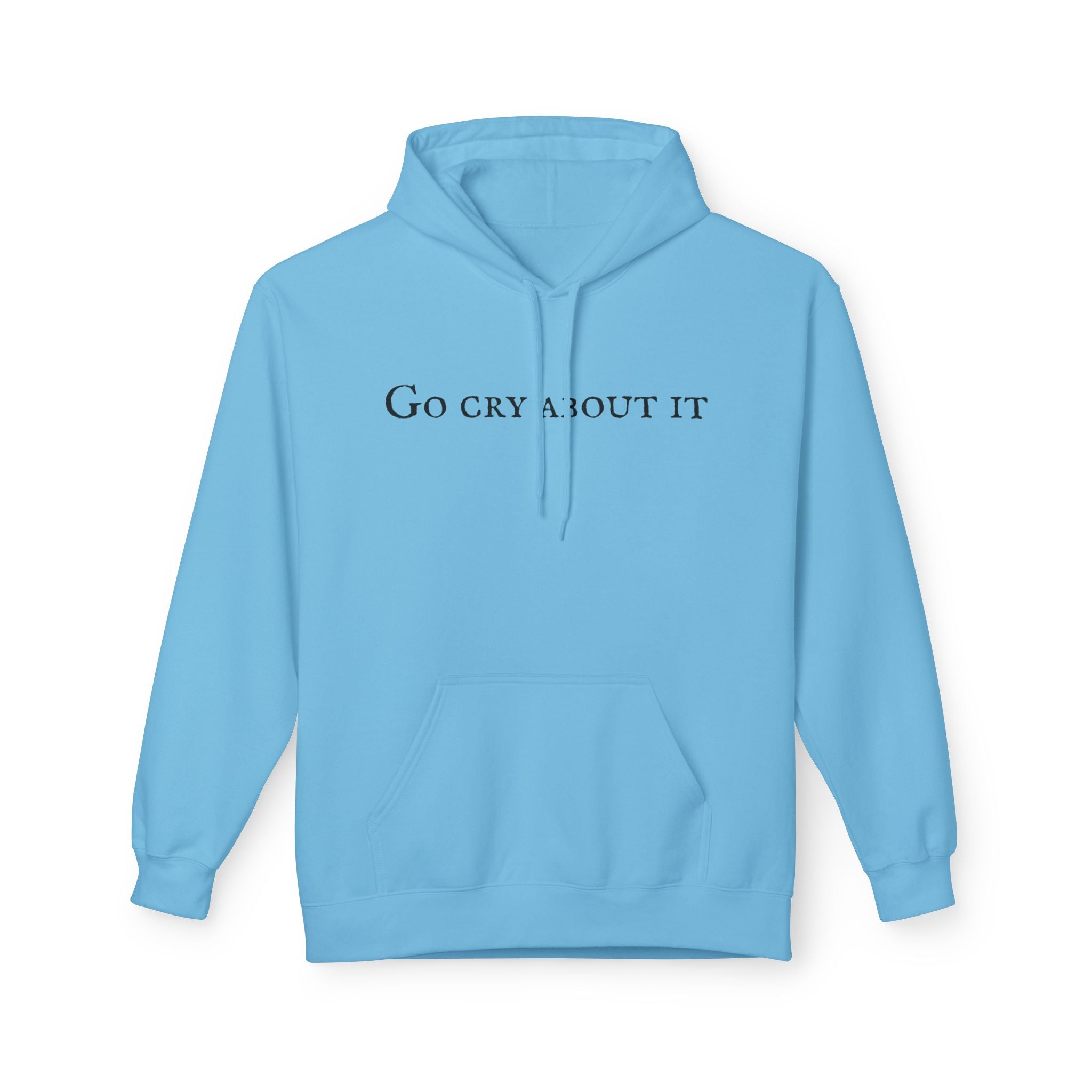 Men's Midweight Softstyle Fleece Hoodie - Go Cry About  It