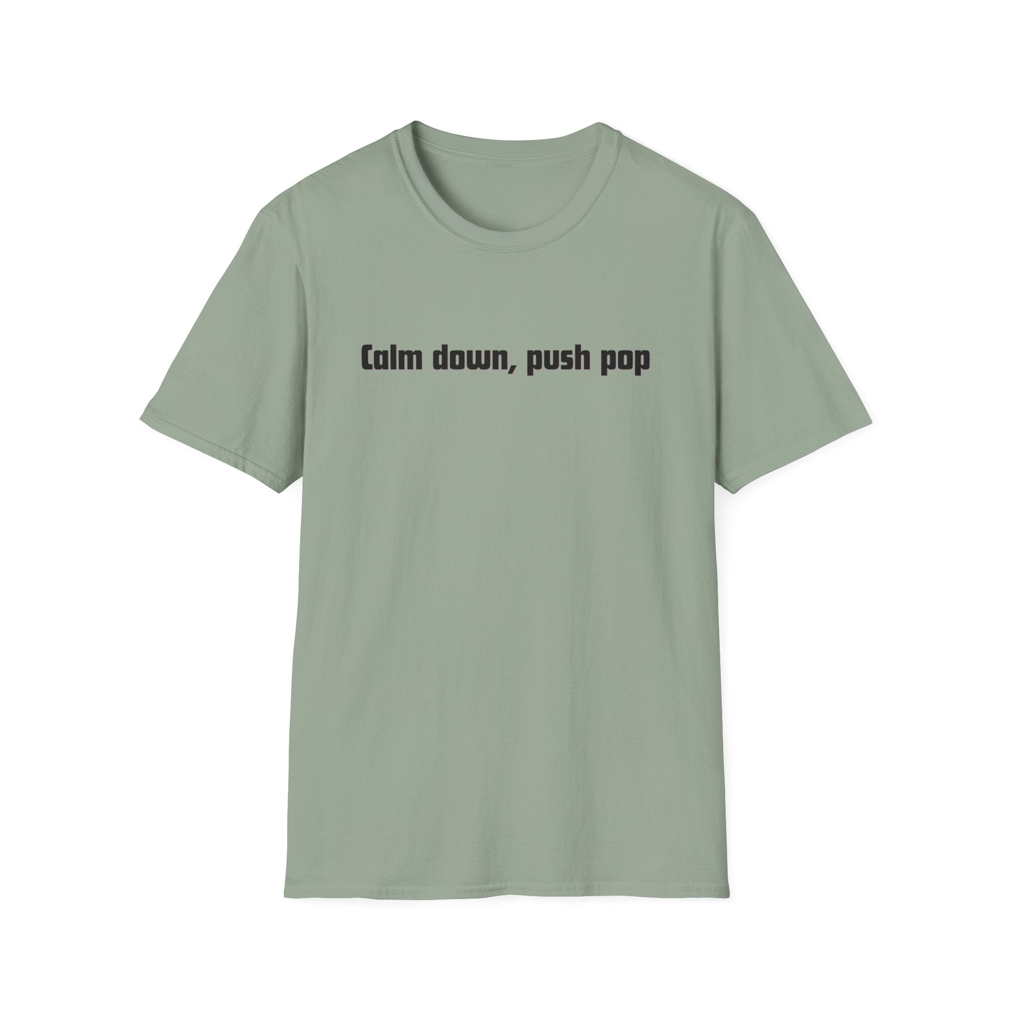 Men and Women Soft Relaxed T Shirt - Calm down push pop
