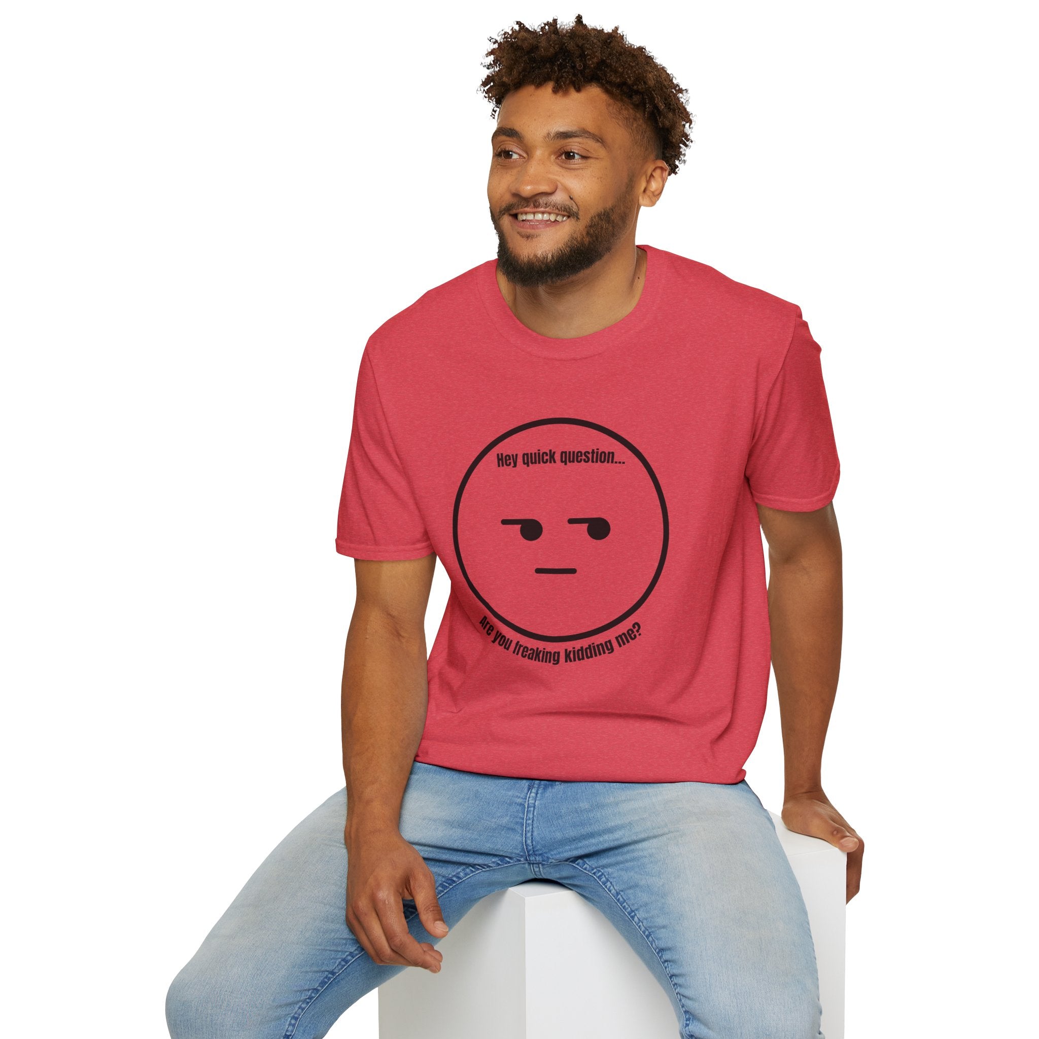 Soft Tee - Men's - Are you Serious